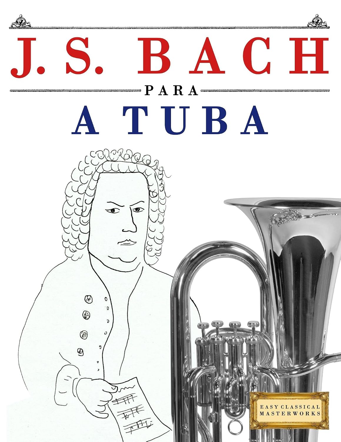J. S. Bach para a Tuba: 10 peças fáciles para a Tuba livro para principiantes baixar livro de graça