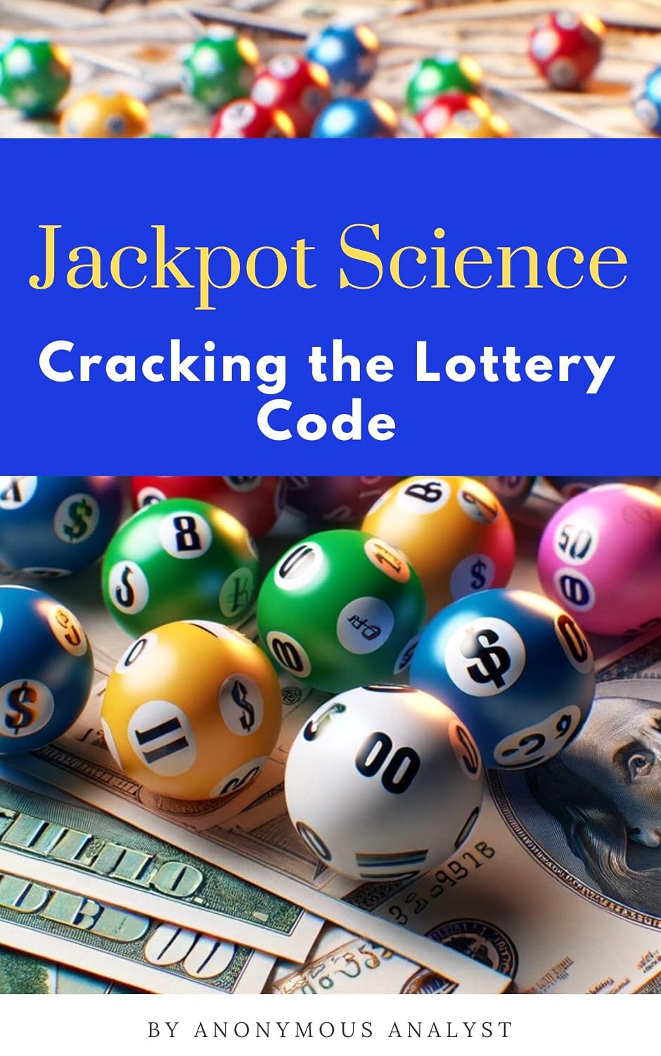 ler totalmente Jackpot Science: Cracking the Lottery Code: Science based way to improve your lottery strategy (English Edition)