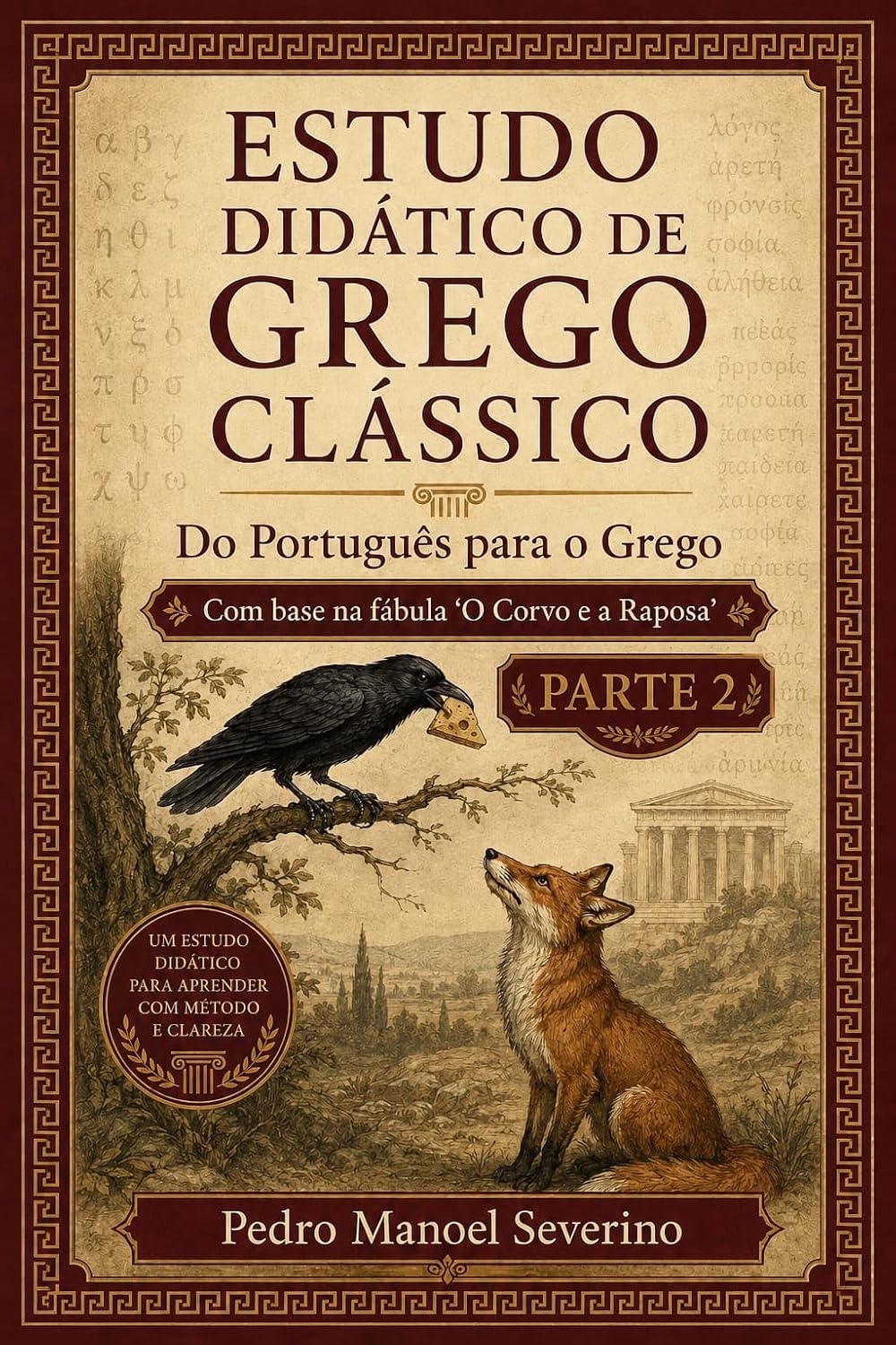 Grego Clássico — Parte 2: Estudo Didático do Português para o Grego Clássico com Base em Fábula Clássica de Domínio Público