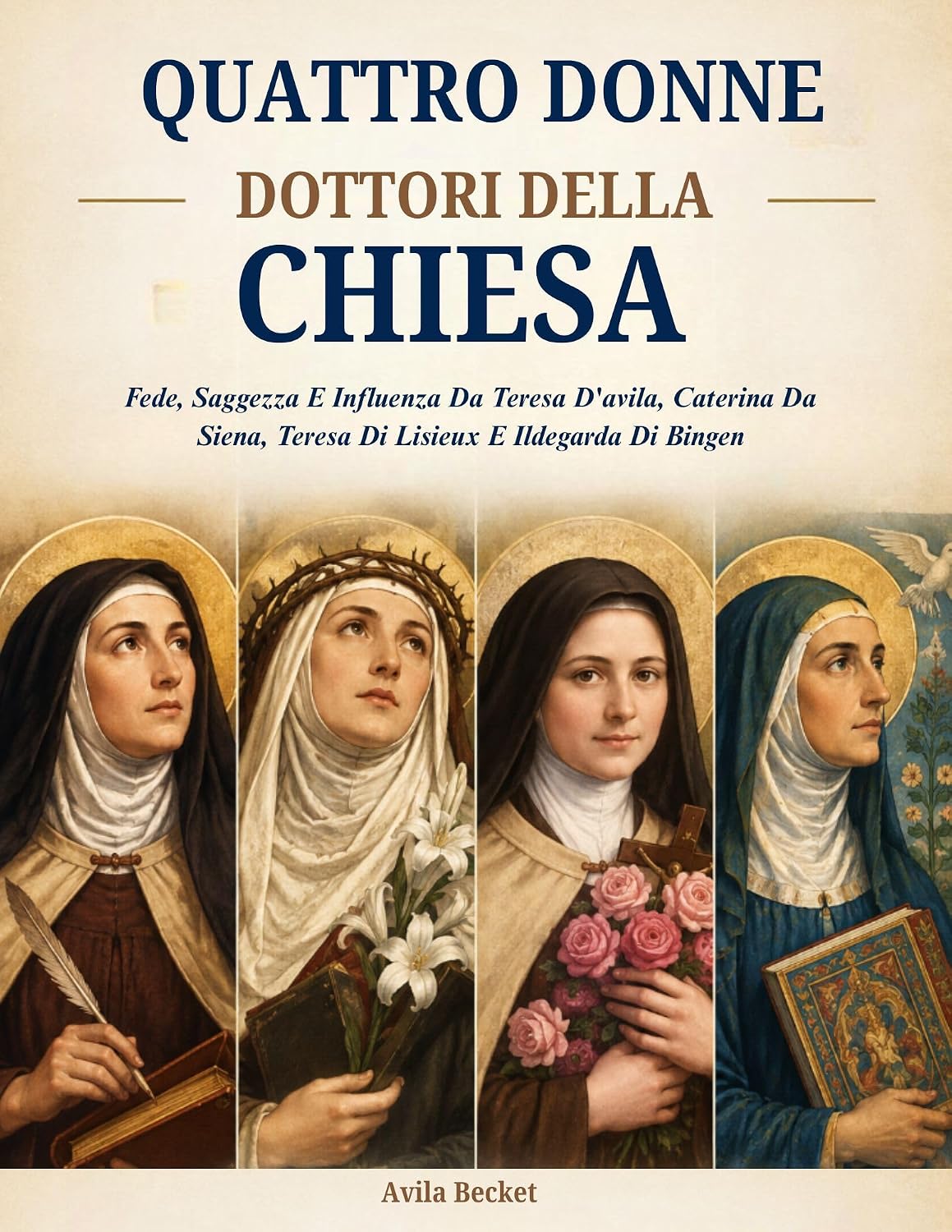capítulo por capítulo baixar QUATTRO DONNE DOTTORI DELLA CHIESA: Fede, Saggezza E Influenza Da Teresa D'avila, Caterina Da Siena, Teresa Di Lisieux E Ildegarda Di Bingen (Italian Edition)