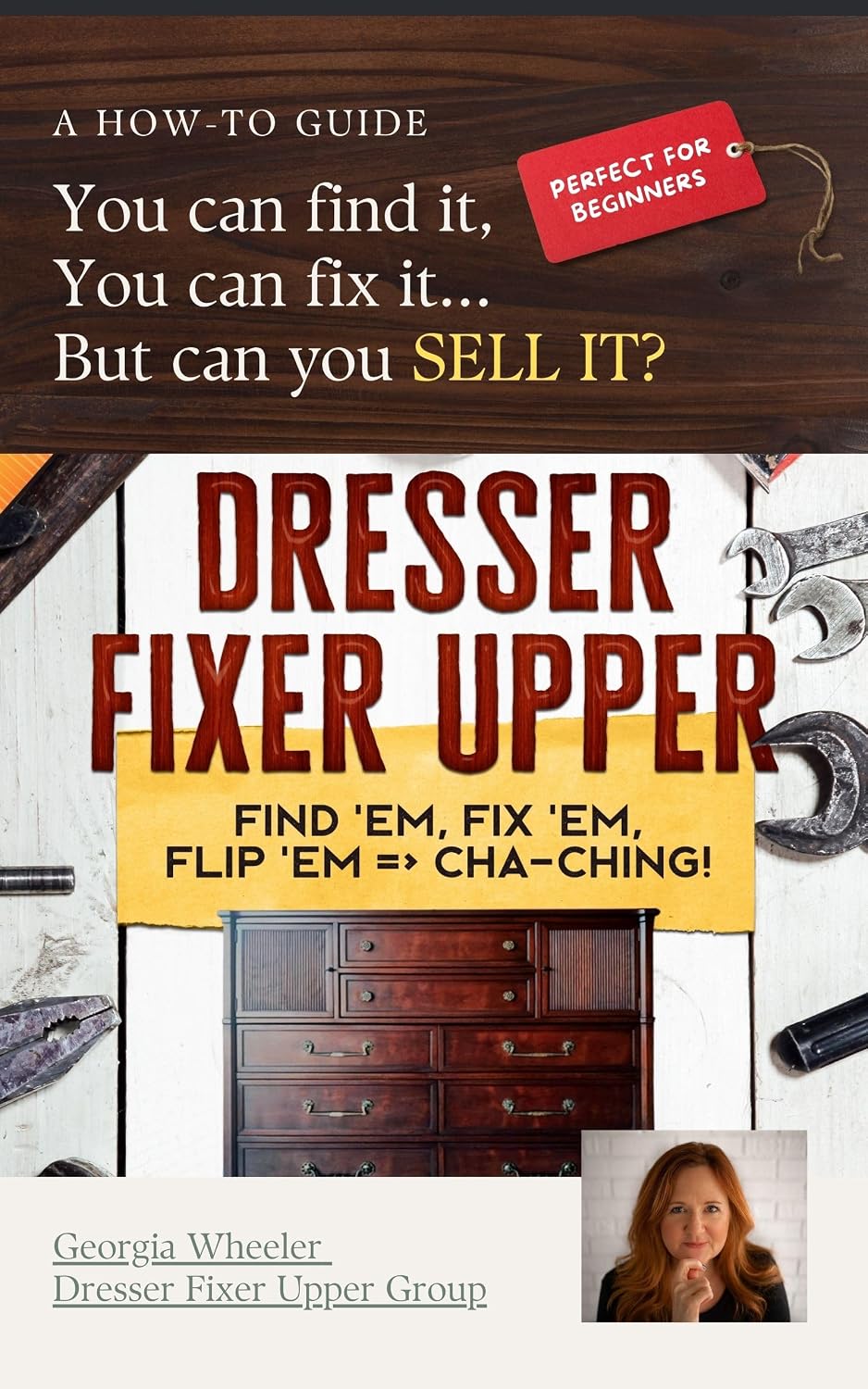 ler totalmente Dresser Fixer Upper: Find 'em, Fix 'em, Flip 'em Cha-Ching!: A Step-by-Step Guide to Fast Furniture Flips Without Paint, Stress, or Guesswork (English Edition)
