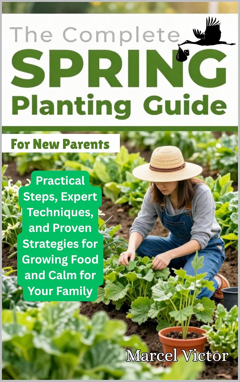 ler totalmente The Complete Spring Planting Guide For New Parents.: Practical steps, expert techniques and proven strategies for growing food and calm for your family. (The Garden Center Book 1) (English Edition)
