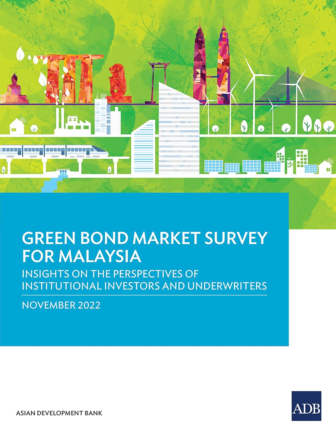 ler totalmente Green Bond Market Survey for Malaysia: Insights on the Perspectives of Institutional Investors and Underwriters (English Edition)