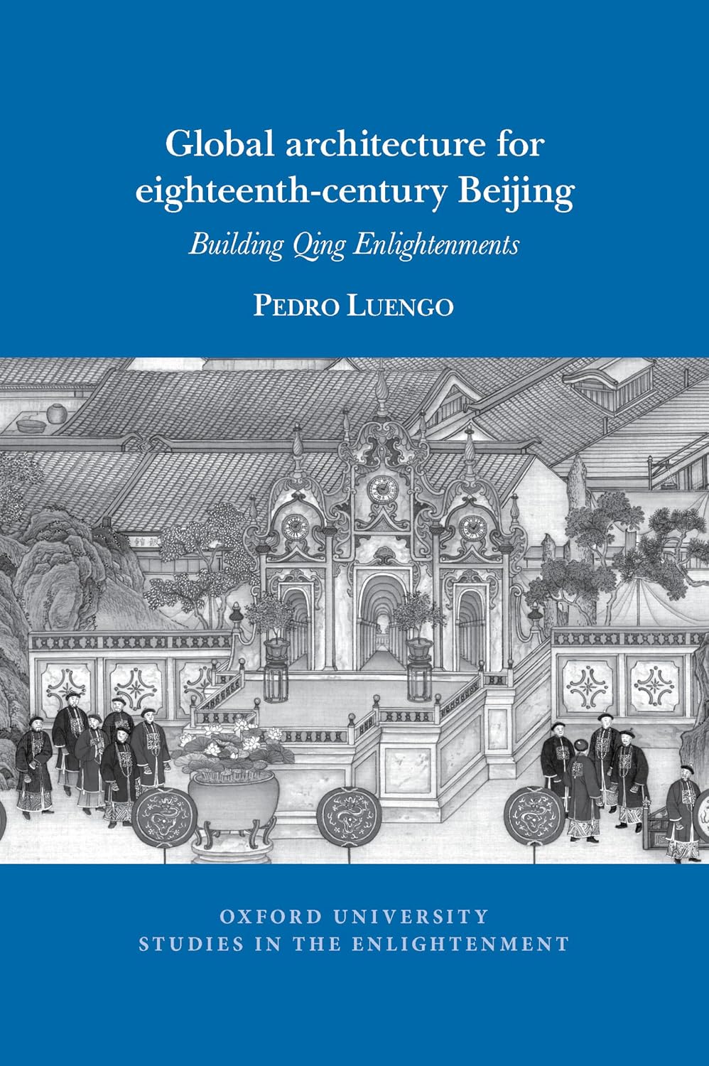 Global Architecture for Eighteenth-Century Beijing: Building Qing Enlightenments: 2022 baixar o livro de graça