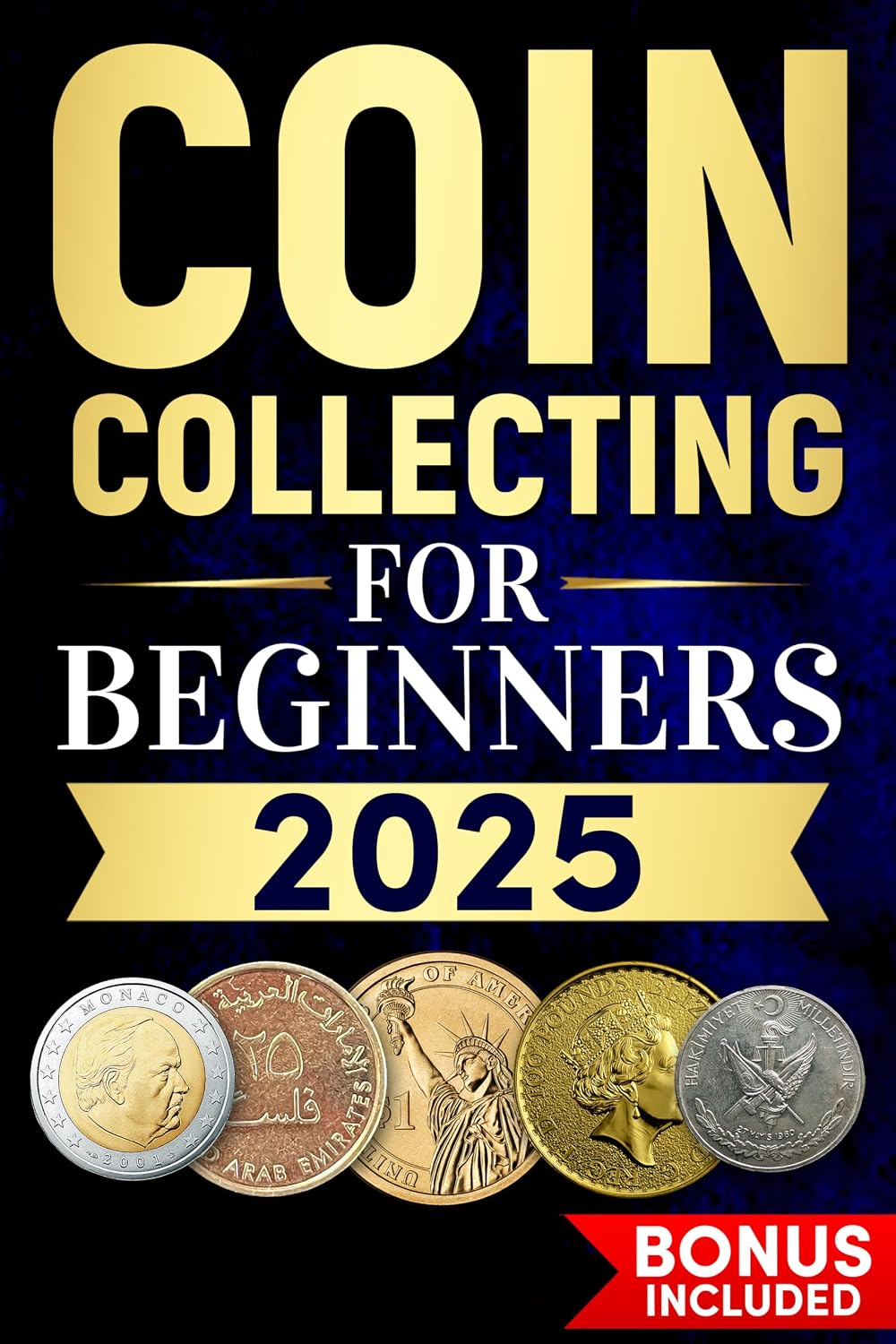 Coin Collecting for Beginners: From Novice to Pro - A Step-by-Step Guide for New Collectors to Identify Coins, Avoid Scams, and Maximize the Value of Every Coin in Your Collection (English Edition) baixar livro de graça