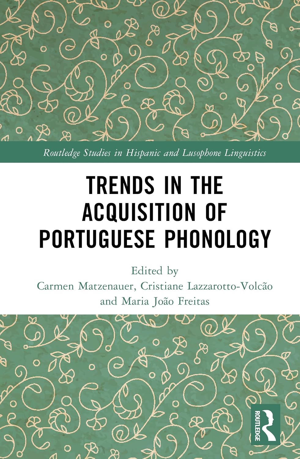 Trends in the Acquisition of Portuguese Phonology (Routledge Studies in Hispanic and Lusophone Linguistics) (English Edition)