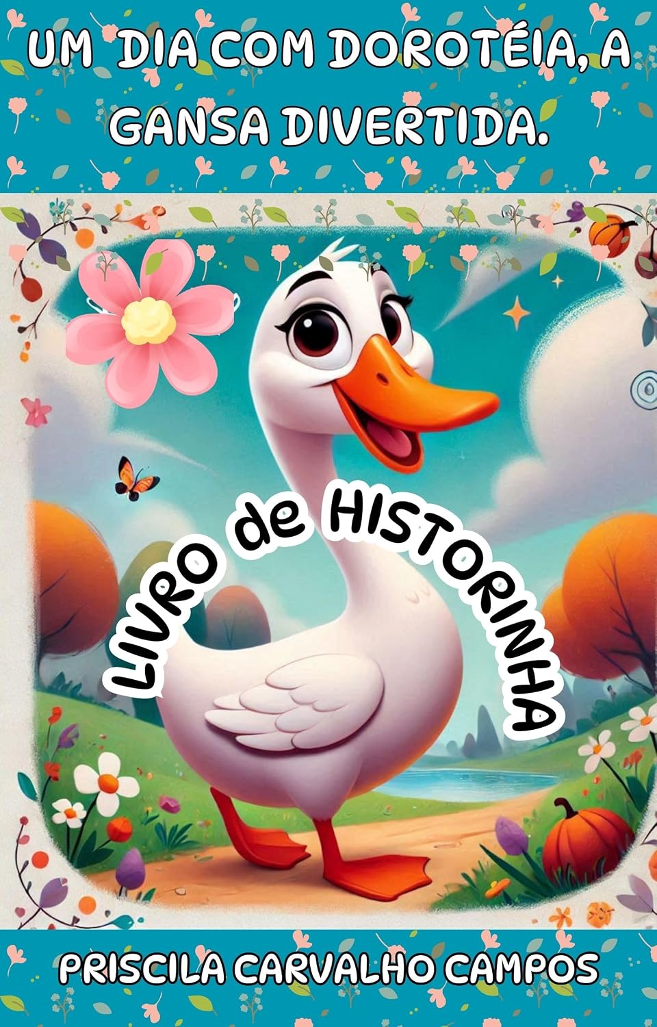 ler totalmente Um dia com Dorotéia, a gansa Divertida, livro de historinha: livro de historinha