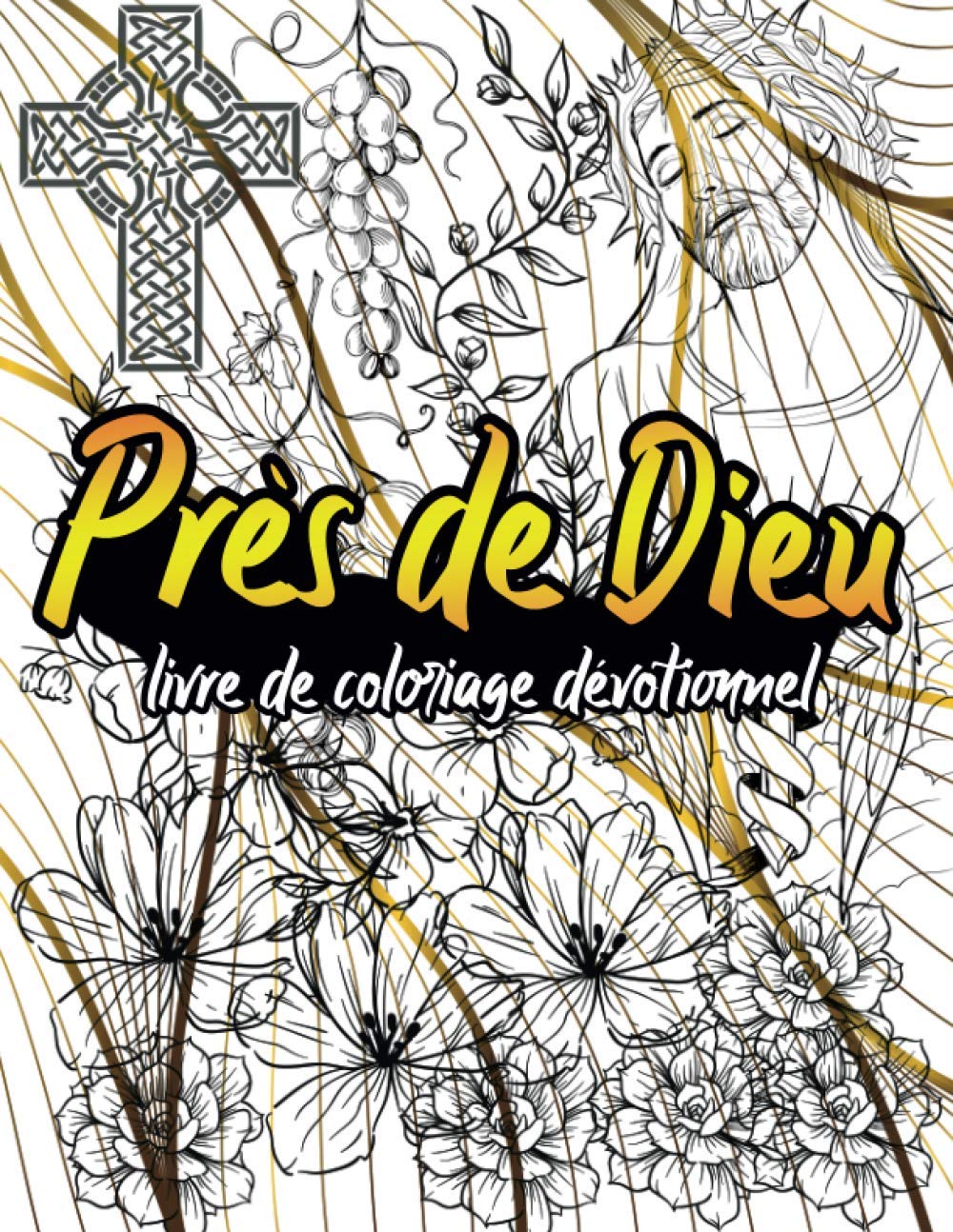 ler totalmente Près de Dieu livre de coloriage dévotionnel: Livre de coloriage inspirant de la Bible pour les adolescents adultes | Couleur des fleurs et écrire des pensées | Bénédictions et promesses de dévotion