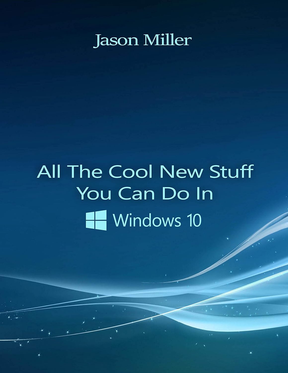 capítulo por capítulo baixar All The Cool New Stuff You Can do in Windows 10 (That You Couldn't In Its Predecessor) (English Edition)