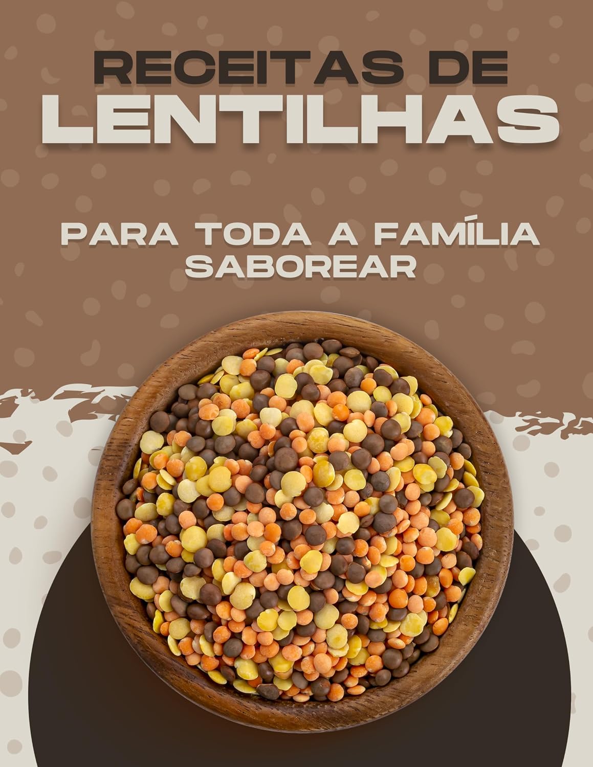 RECEITAS DE LENTILHAS PARA TODA A FAMÍLIA SABOREAR baixar o livro de graça