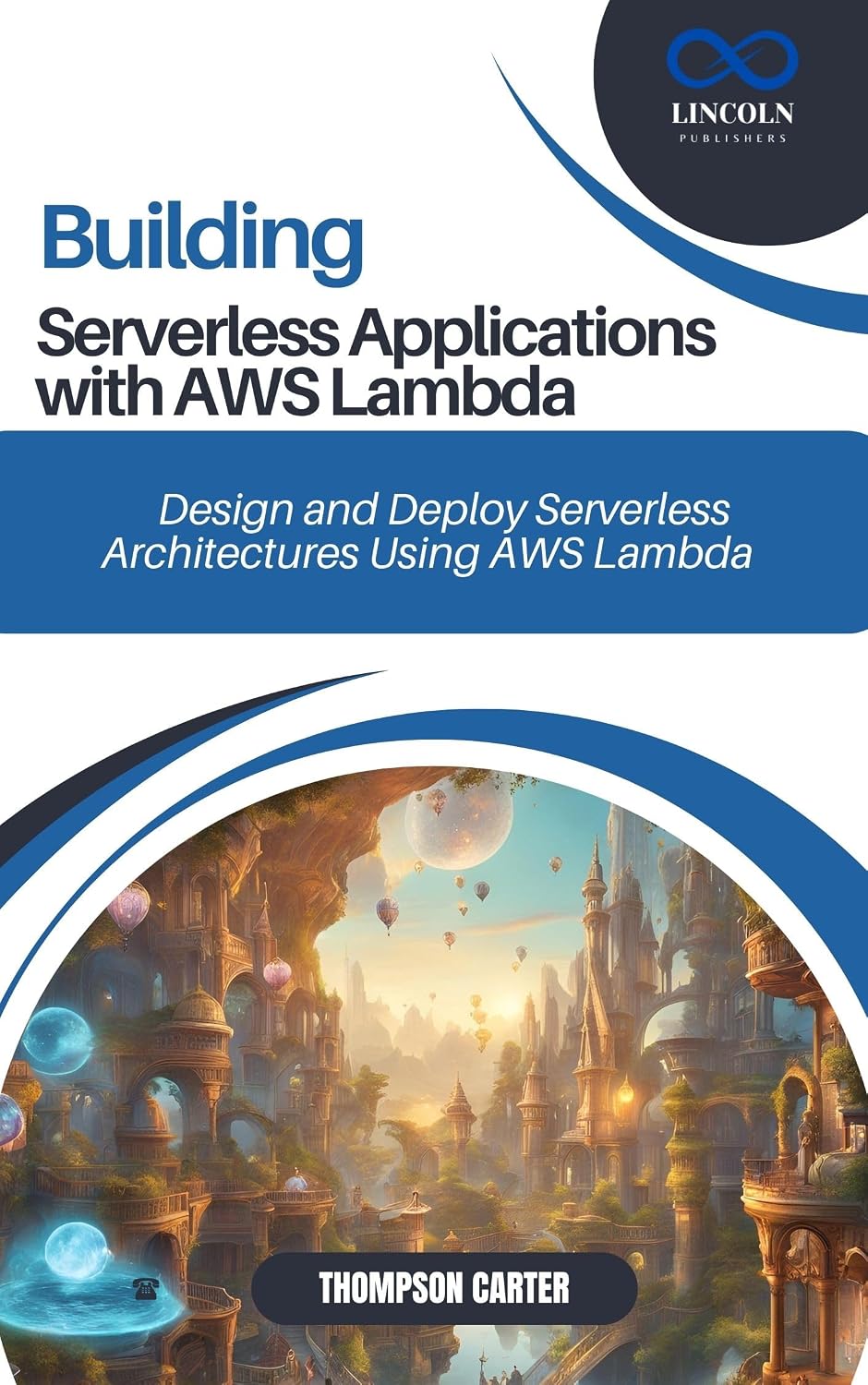 capítulo por capítulo baixar BUILDING SERVERLESS APPLICATIONS WITH AWS LAMBDA: Design and Deploy Serverless Architectures Using AWS Lambda (English Edition)