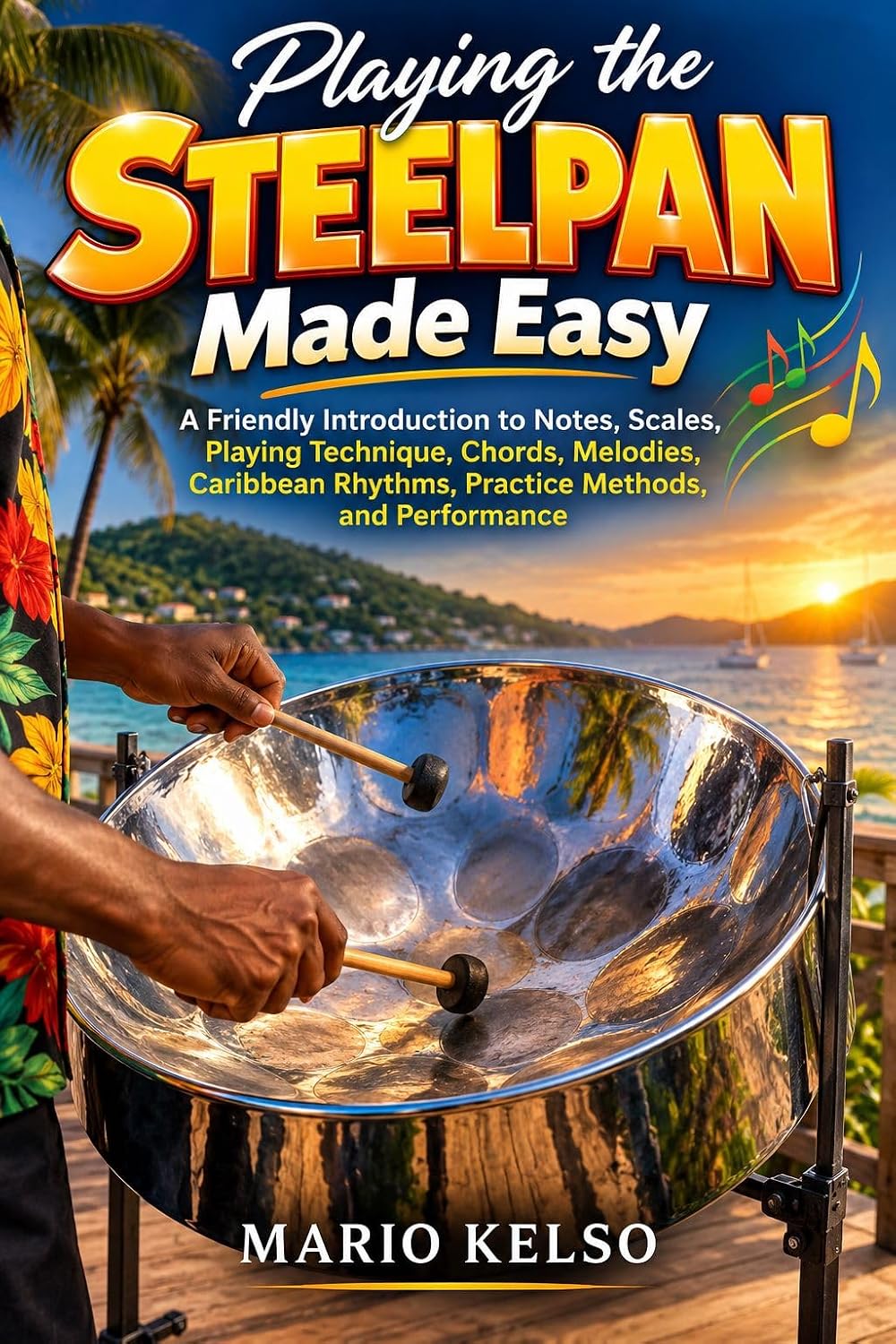 Playing the Steelpan Made Easy: A Friendly Introduction to Notes, Scales, Playing Technique, Chords, Melodies, Caribbean Rhythms, Practice Methods, and Performance (English Edition) baixar o livro de graça