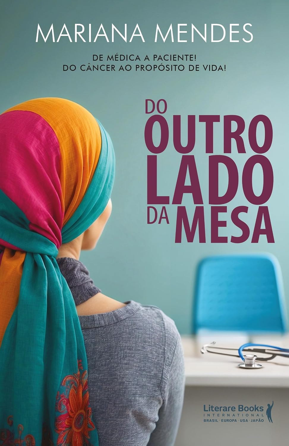 Do Outro Lado da Mesa: De Médica a Paciente! Do Câncer ao Propósito de Vida! baixar o livro de graça
