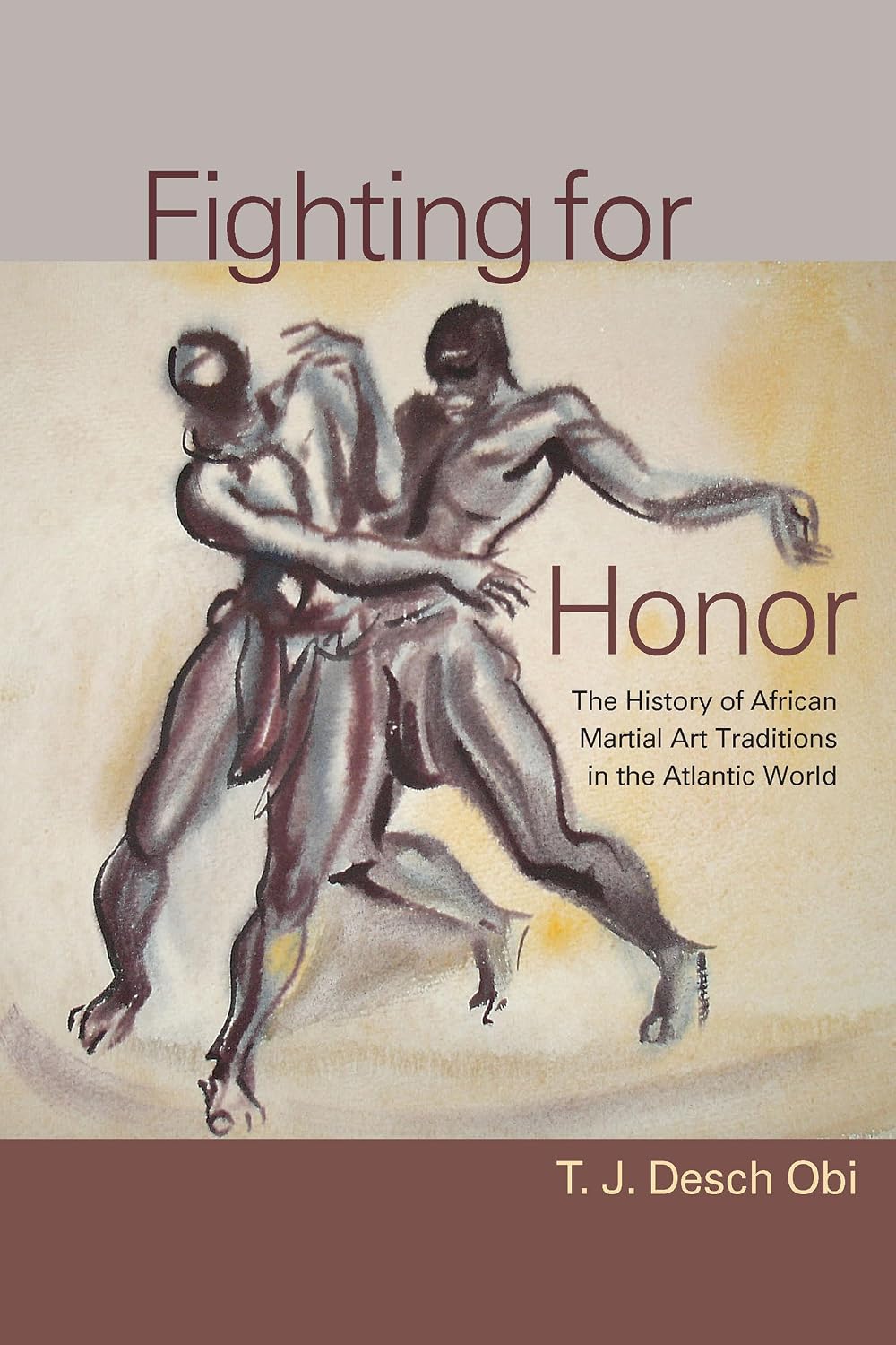 Fighting for Honor: The History of African Martial Arts in the Atlantic World baixar o livro de graça