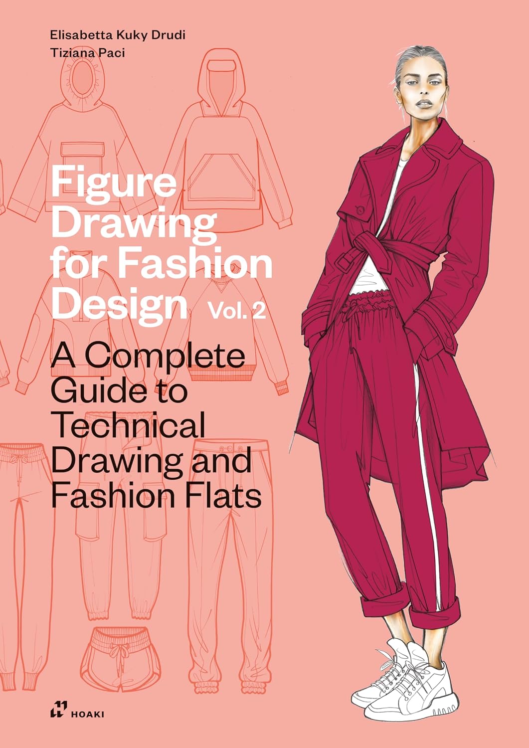 Figure Drawing for Fashion Design Vol 2 - A Complete Guide to Technical Drawing and Fashion Flats.
