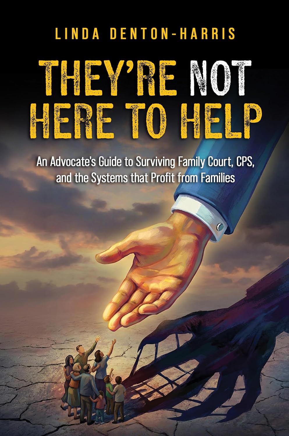 They're Not Here To Help: An Advocate's Guide to Surviving Family Court, CPS and the Systems that Profit from Families (English Edition) baixar livro de graça