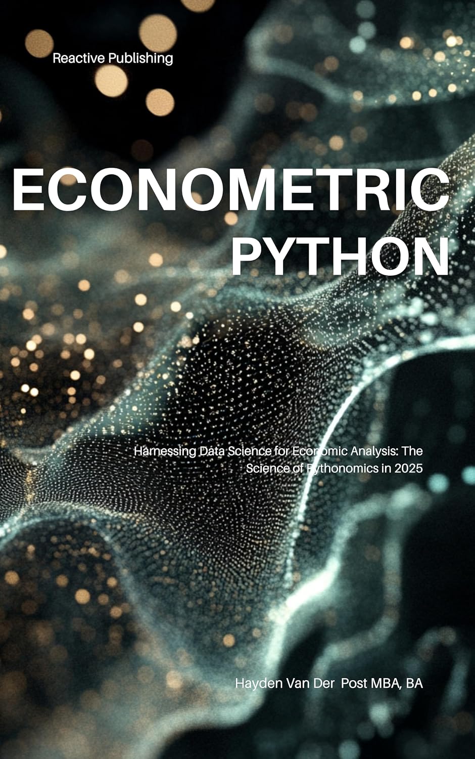 ler totalmente Econometric Python: Harnessing Data Science for Economic Analysis 2025: A Comprehensive Guide (Quantitative Economics & Python Series Book 13) (English Edition)