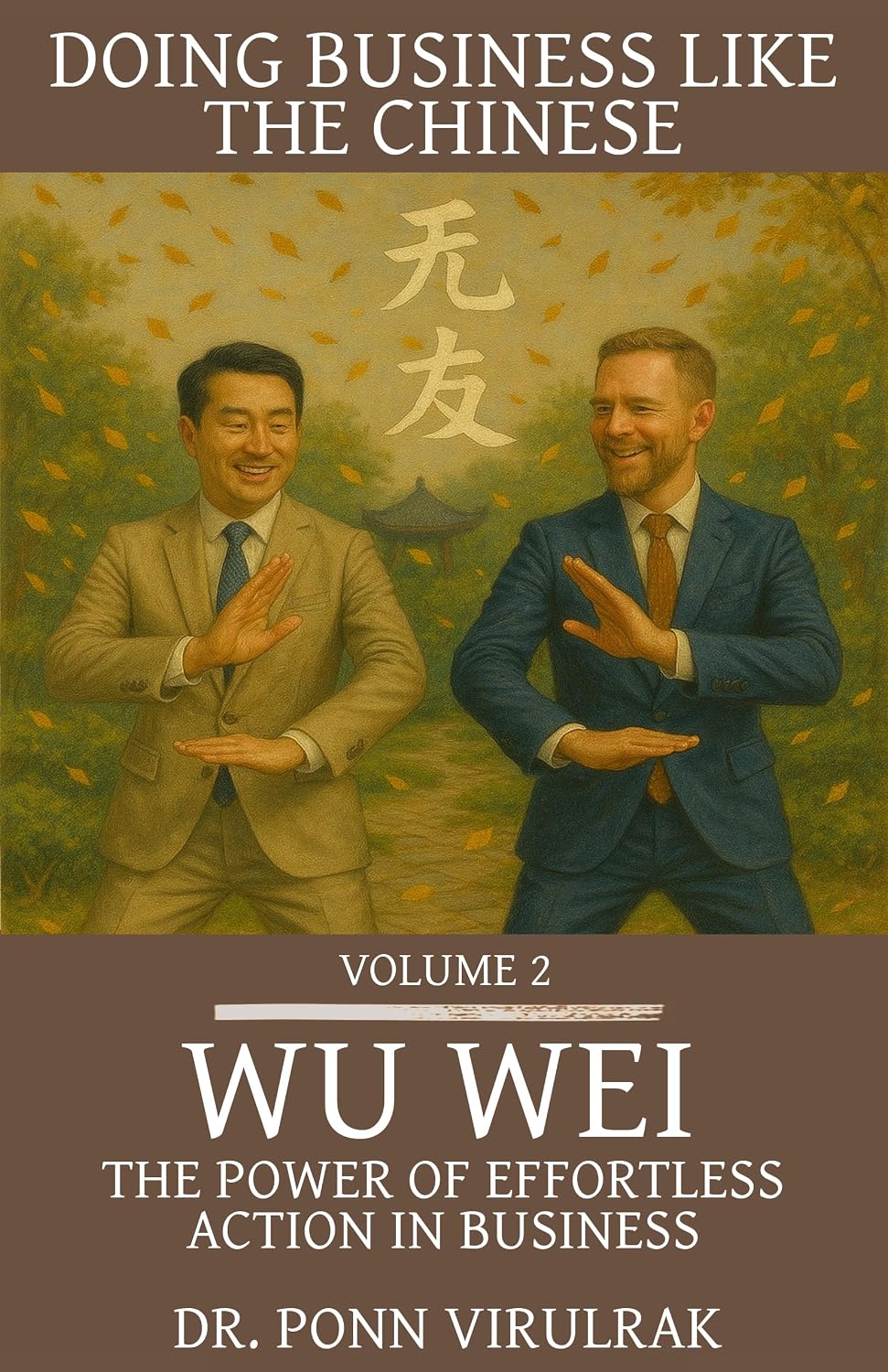 Doing Business Like The Chinese Volume 2 Wu Wei: The Power of Effortless Action in Business (English Edition) baixar livro de graça