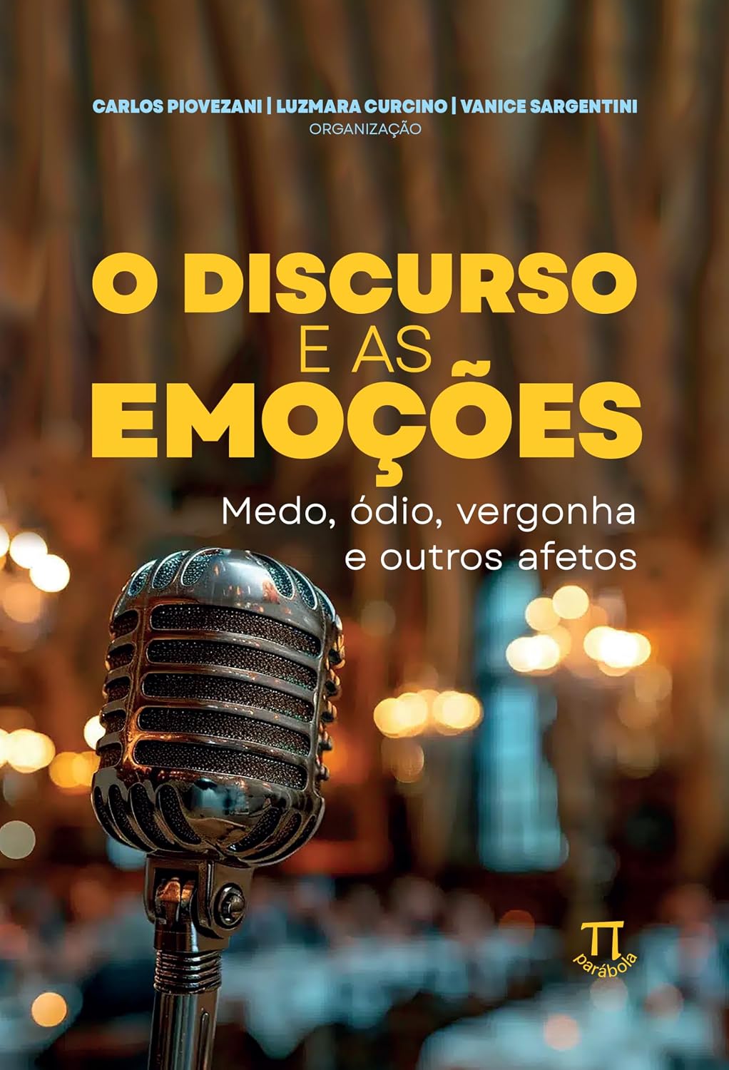 ler totalmente O discurso e as emoções: medo, ódio, vergonha e outros afetos
