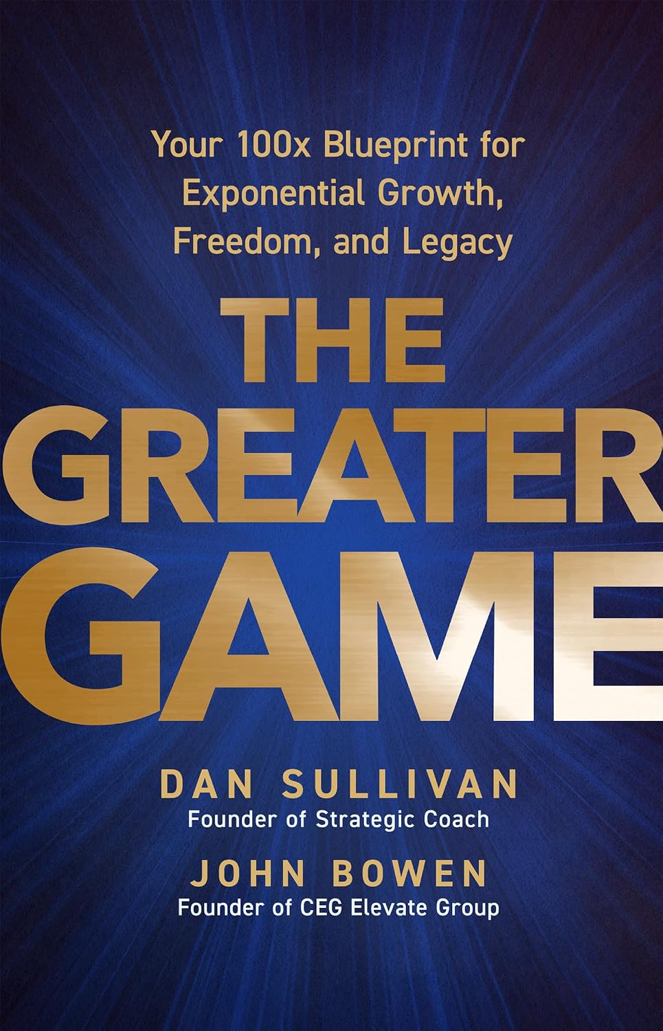 ler totalmente The Greater Game: Your 100x Blueprint for Exponential Growth, Freedom, and Legacy (English Edition)