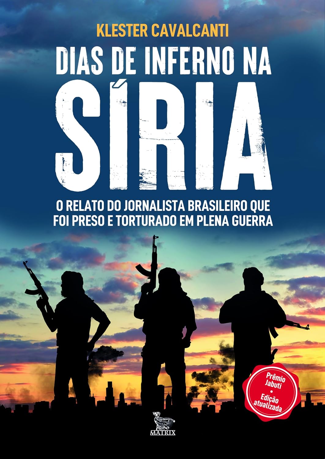 Dias de inferno na Síria - Edição atualizada: O relato do jornalista brasileiro que foi preso e torturado em plena guerra baixar o livro de graça