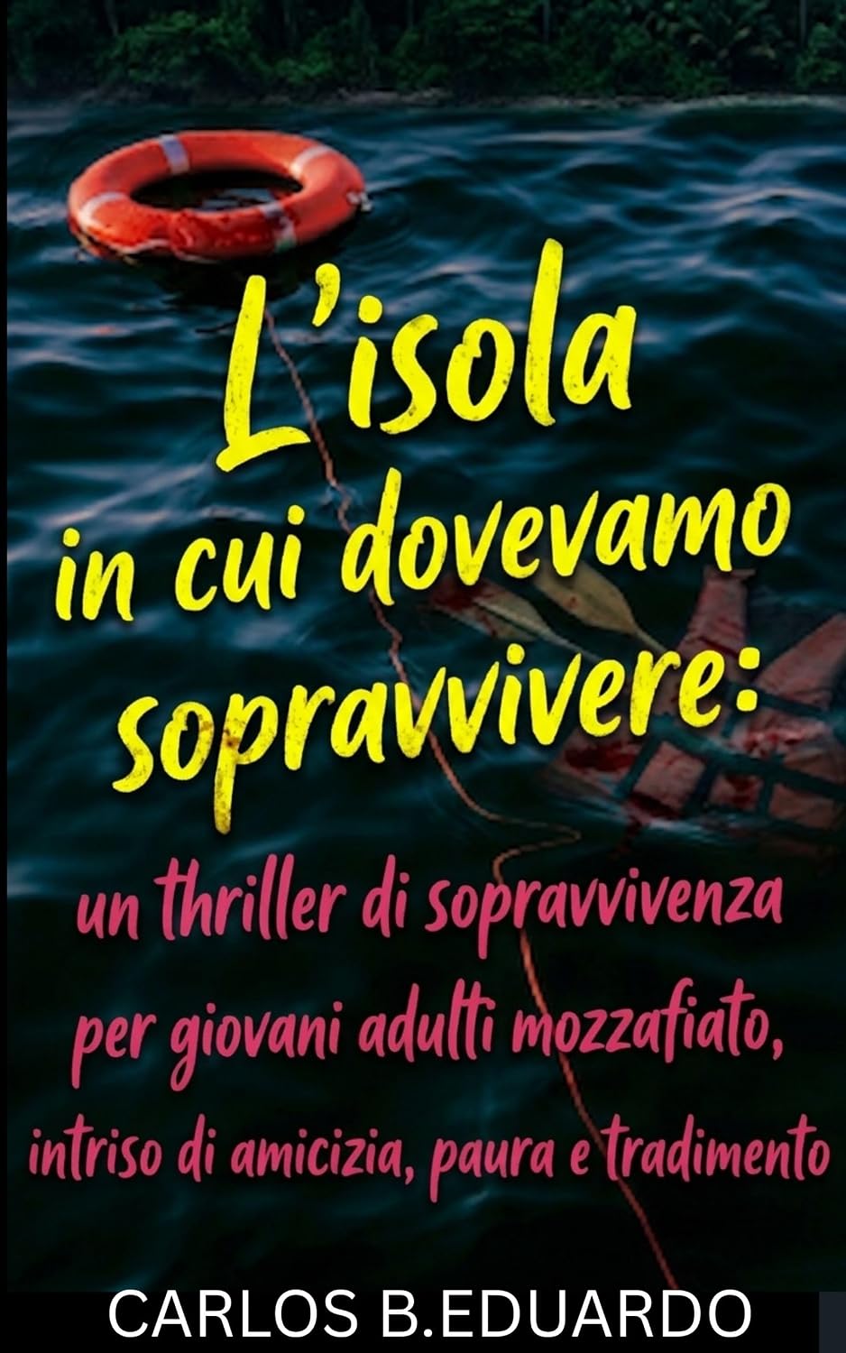capítulo por capítulo baixar L'isola in cui dovevamo sopravvivere: Un thriller di sopravvivenza per giovani adulti mozzafiato, intriso di amicizia, paura e tradimento (Italian Edition)