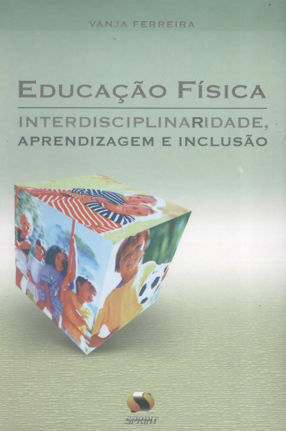 Educação física. interdisciplinaridade, aprendizagem e inclusão baixar livro de graça