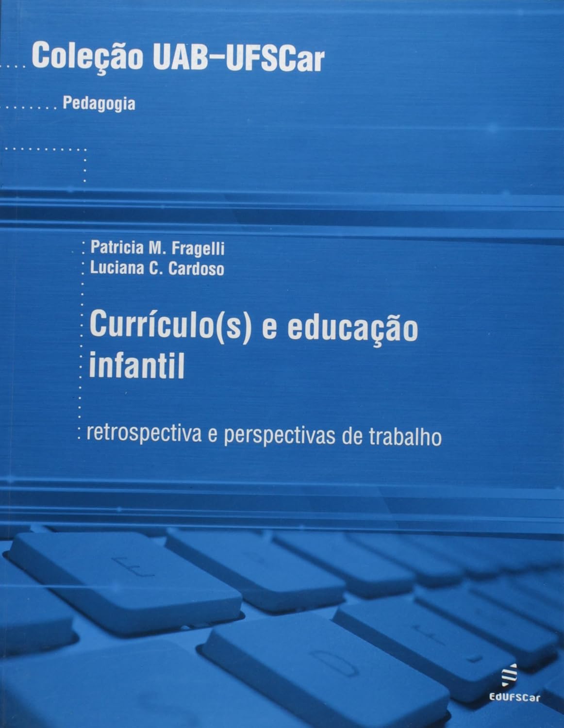 Currículo(s) e educação infantil: retrospectiva e perspectivas de trabalho