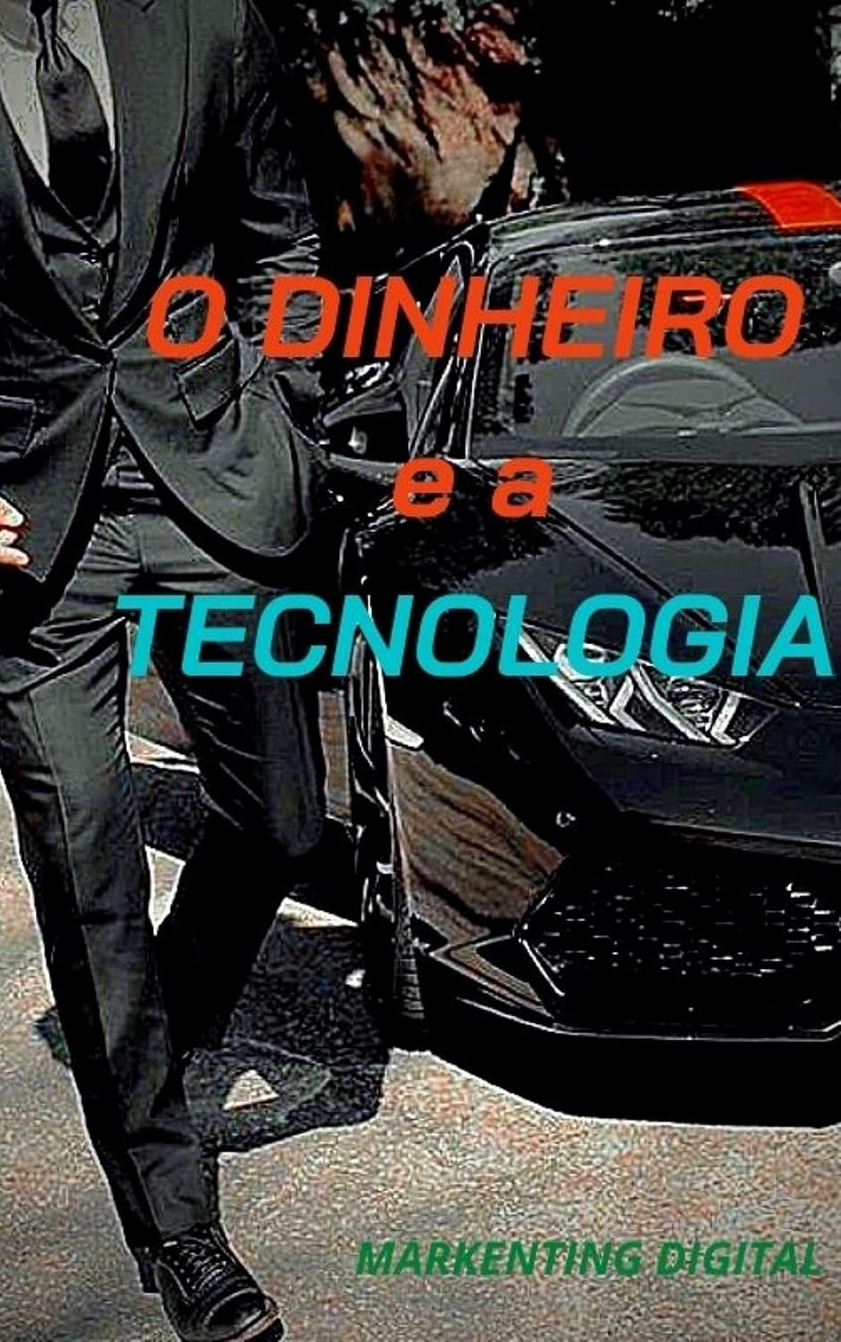 O DINHEIRO e a TECNOLOGIA: Marketing Digital baixar o livro de graça