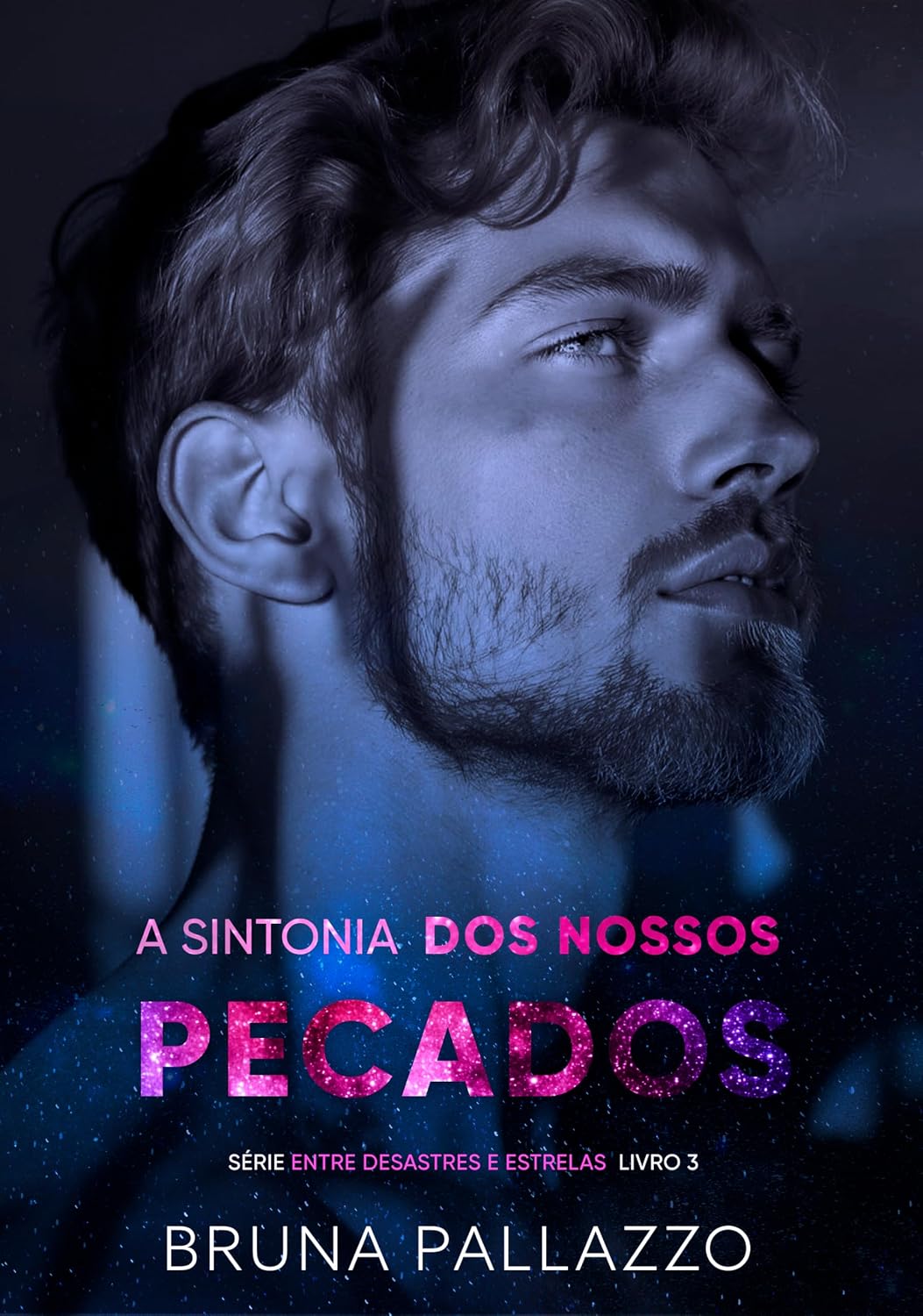 A Sintonia dos Nossos Pecados (Entre Desastres e Estrelas Livro 3)