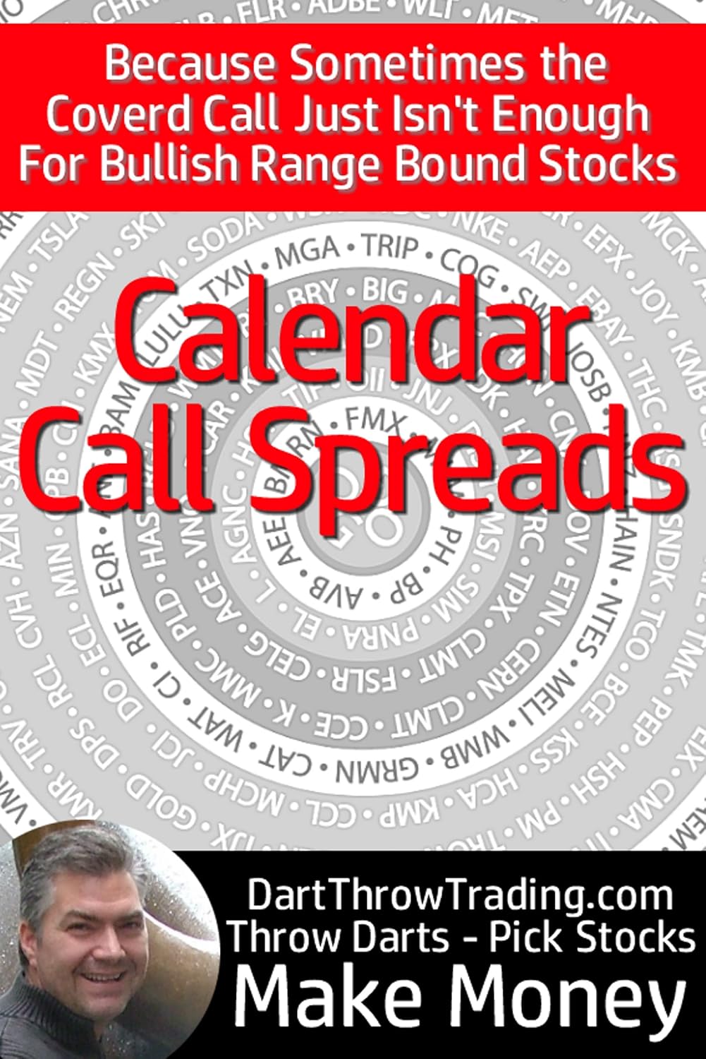 The Call Calendar Spread | How to Become an Options Trader: Because Sometimes the Covered Call Just Isn’t Enough For a Bullish Range Bound Stock. (Stock... a 30 Year Trading Veteran) (English Edition) baixar livro de graça