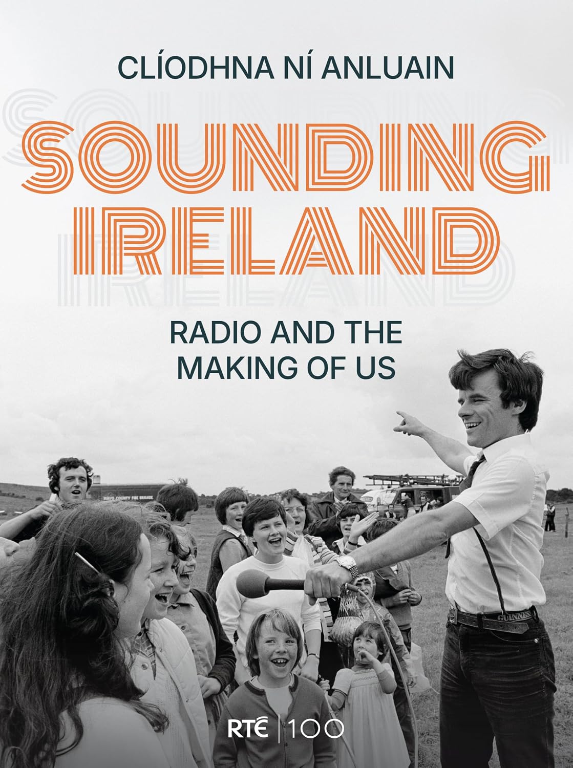 Sounding Ireland: Radio and the Making of Us
