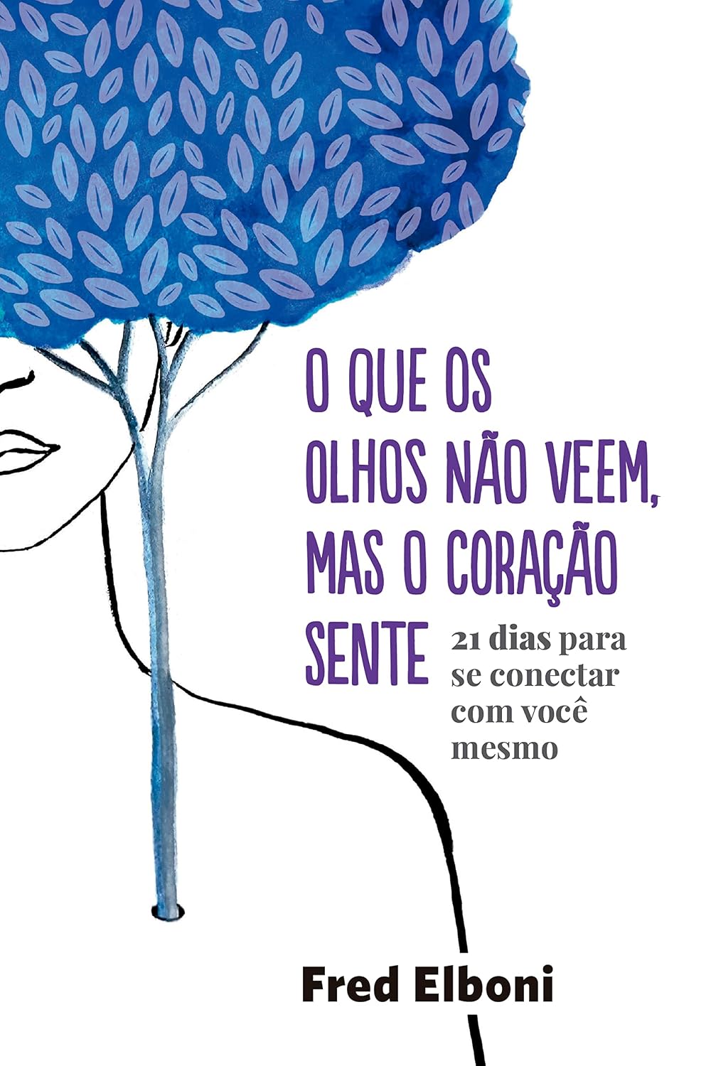 capítulo por capítulo baixar O que os olhos não veem, mas o coração sente: 21 dias para se conectar com você mesmo
