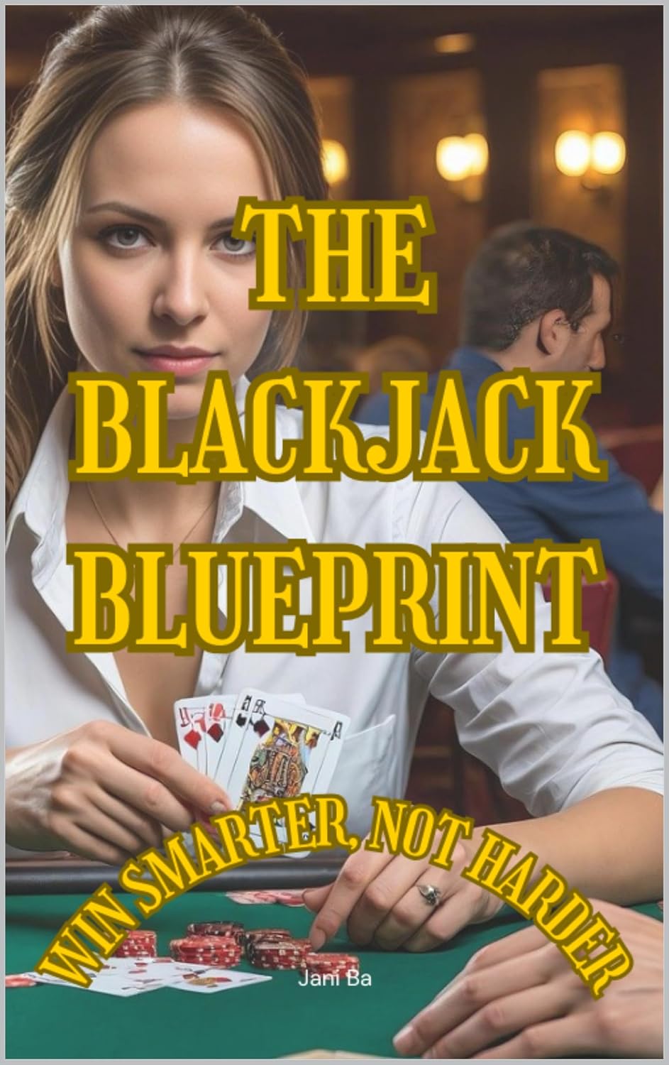 ler totalmente The Blackjack Blueprint: Win Smarter, Not Harder (English Edition)