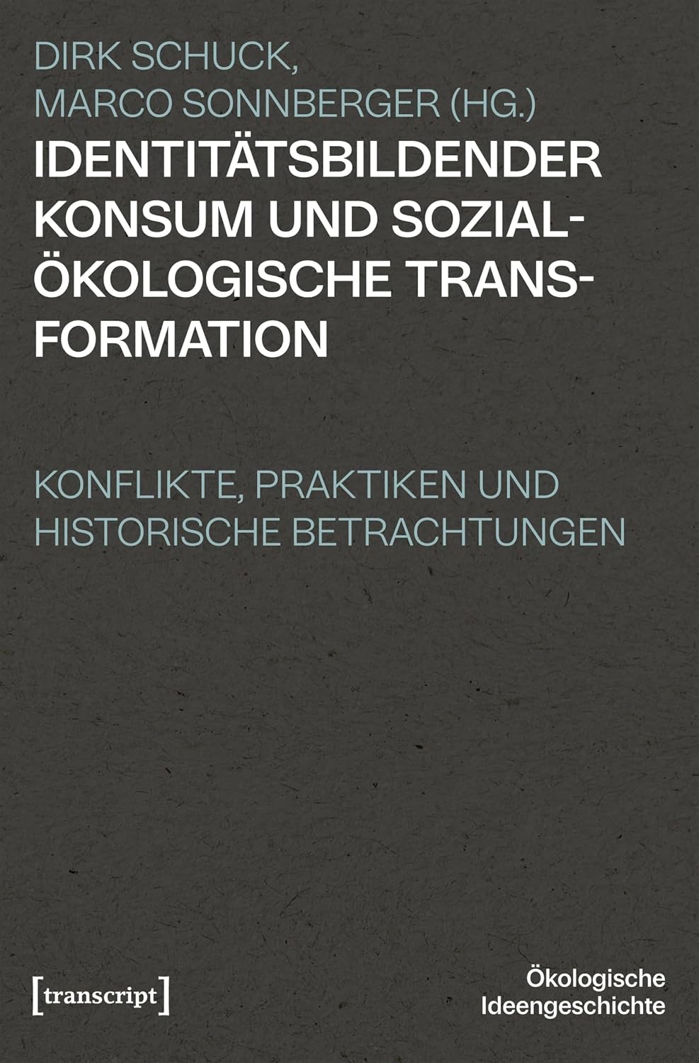 Identitätsbildender Konsum und sozialökologische Transformation: Konflikte, Praktiken und historische Betrachtungen (Ökologische Ideengeschichte 1) (German Edition) baixar o livro de graça