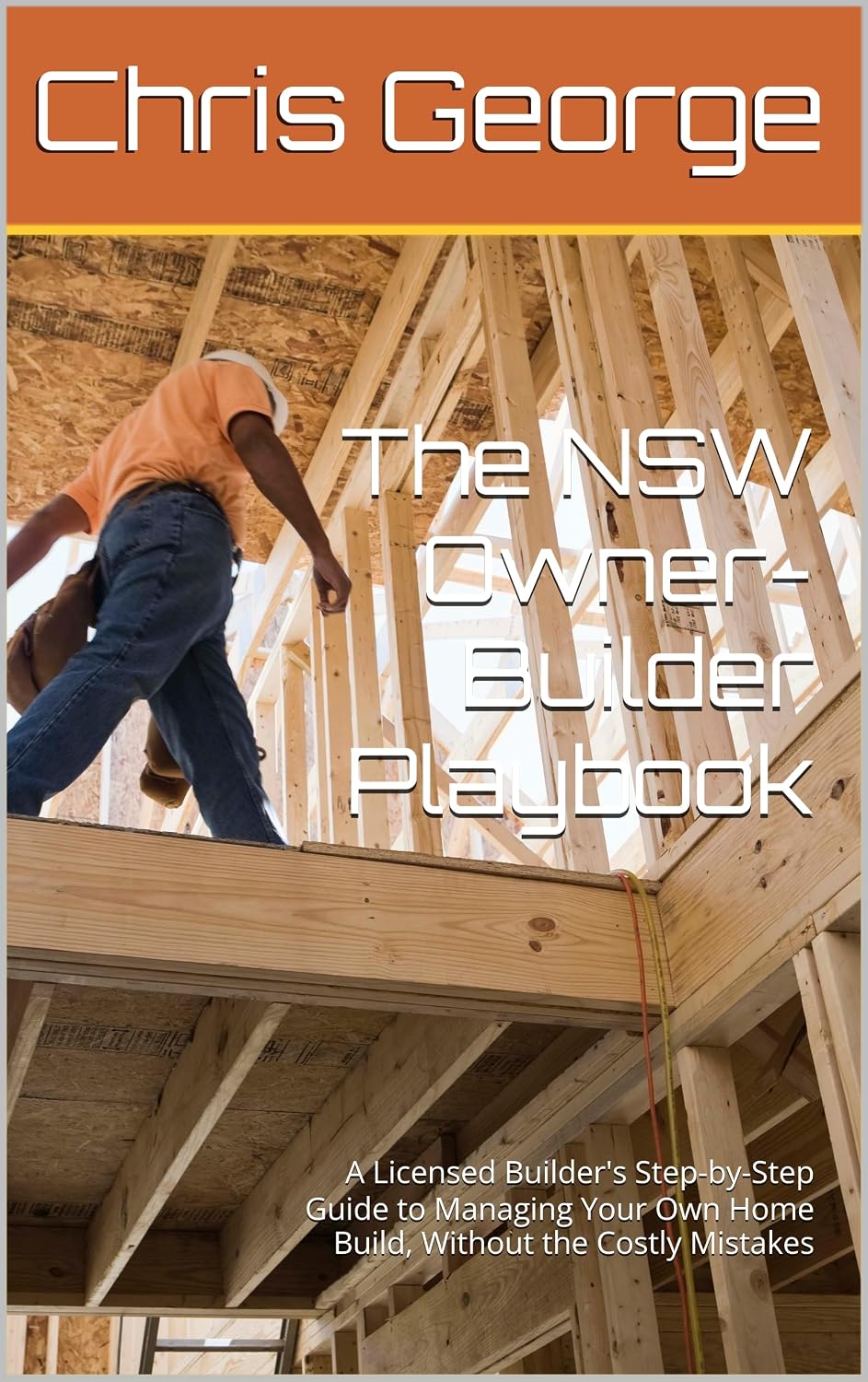 The NSW Owner-Builder Playbook: A Licensed Builder's Step-by-Step Guide to Managing Your Own Home Build, Without the Costly Mistakes (The Owner-Builder Playbook Series) (English Edition) baixar livro de graça