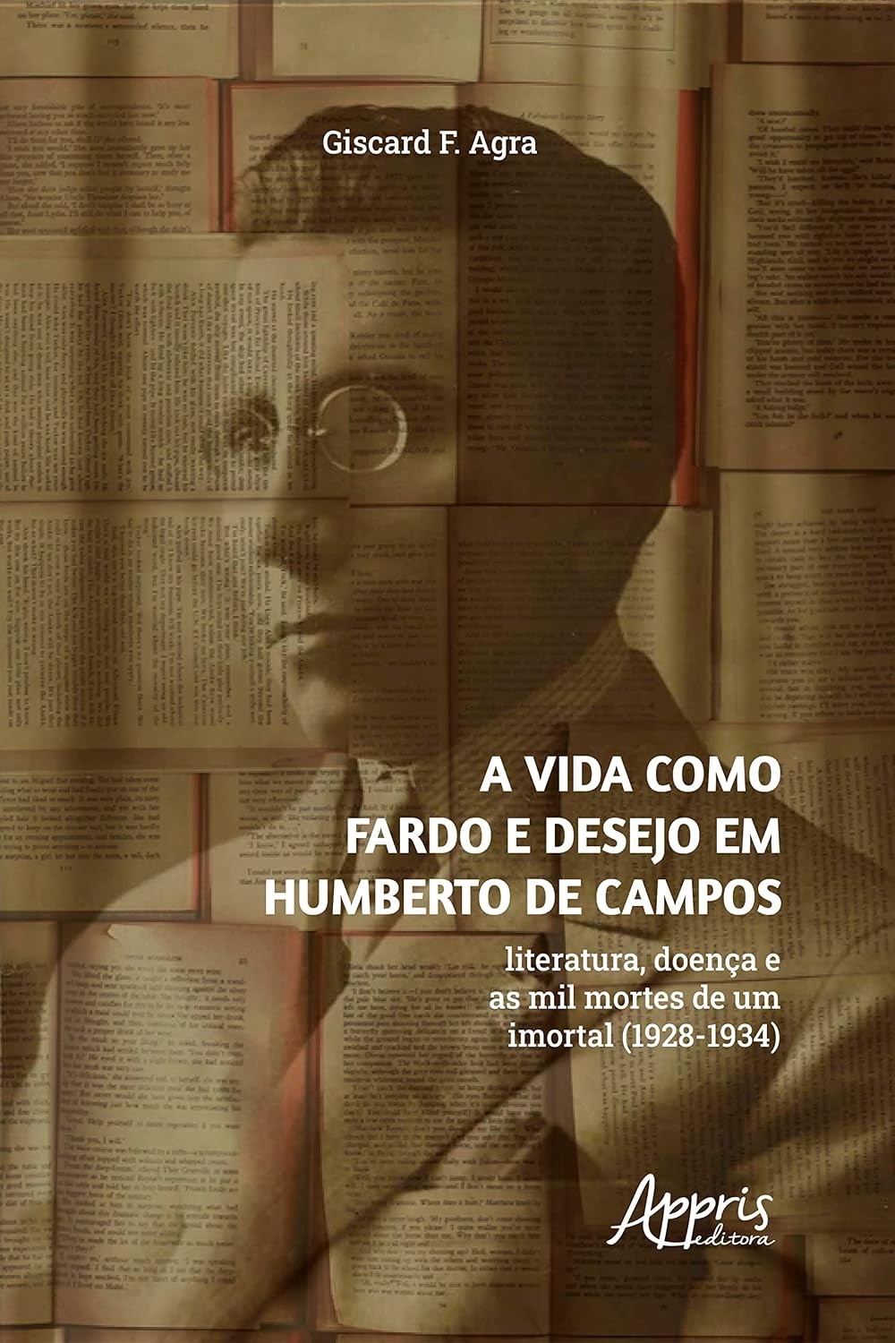 ler totalmente A vida como fardo e desejo em Humberto de Campos: literatura, doença e as mil mortes de um imortal (1928-1934)