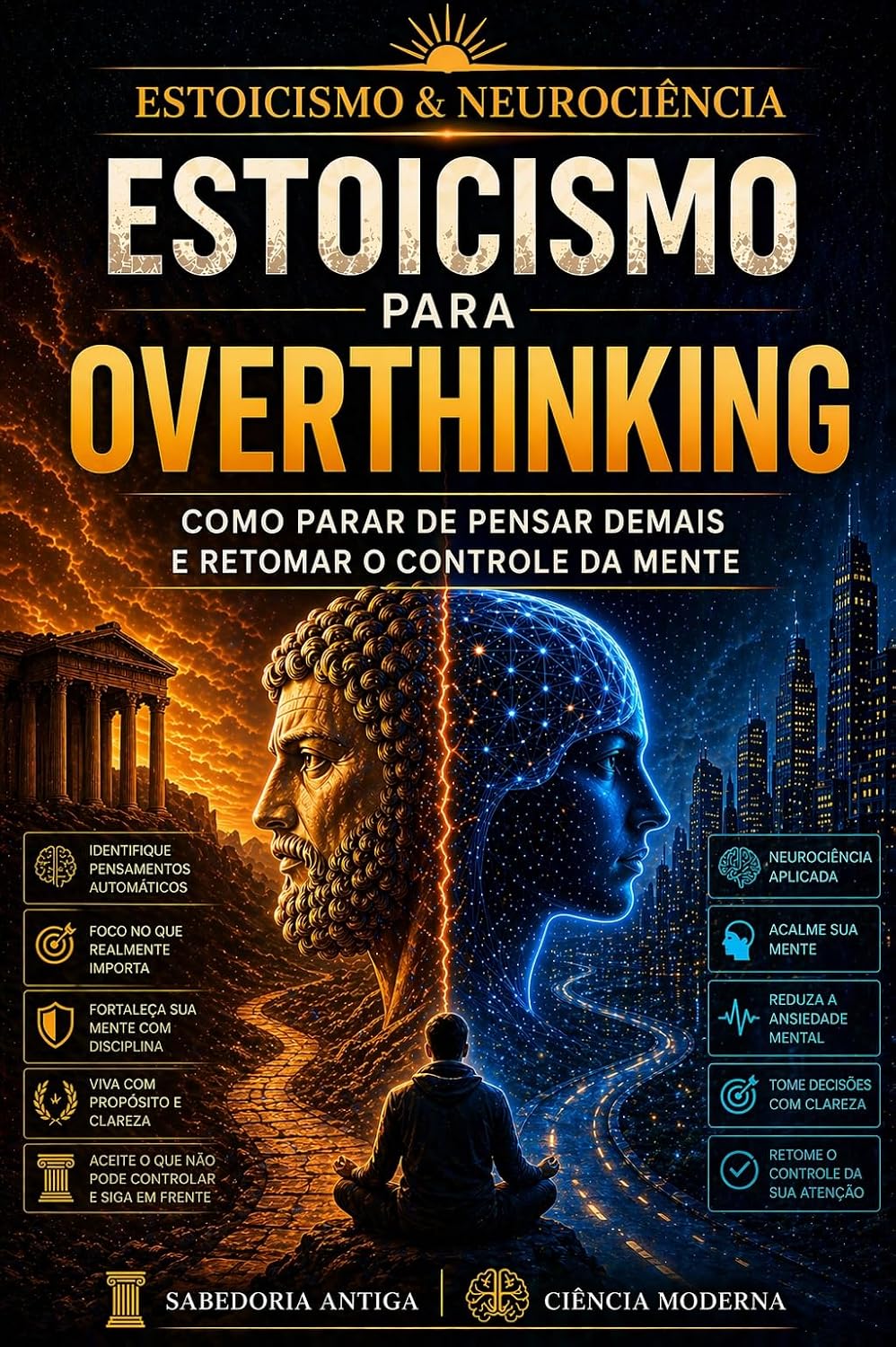 Estoicismo para Overthinking: Como parar de pensar demais e retomar o controle da mente (Estoicismo e Neurociência) baixar o livro de graça