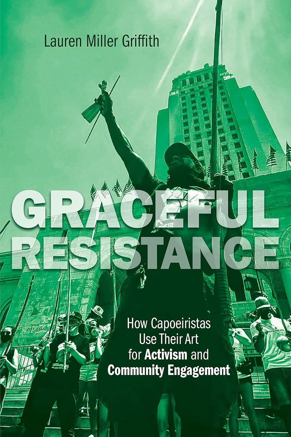 ler totalmente Graceful Resistance: How Capoeiristas Use Their Art for Activism and Community Engagement (English Edition)