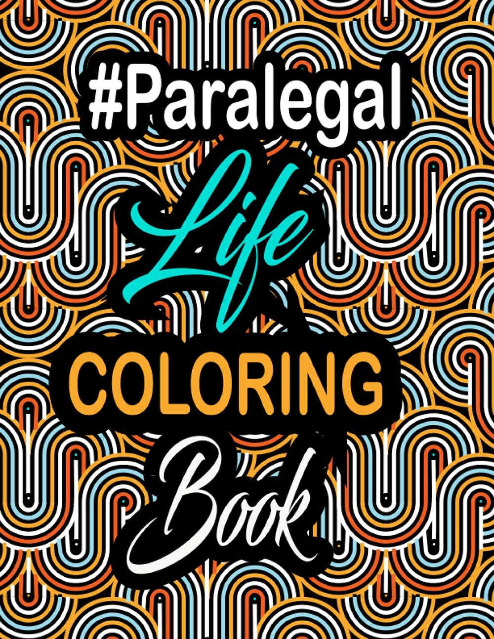 #PARALEGAL LIFE COLORING BOOK: A Humorous & Relatable Adult coloring book for PARALEGALS baixar livro de graça