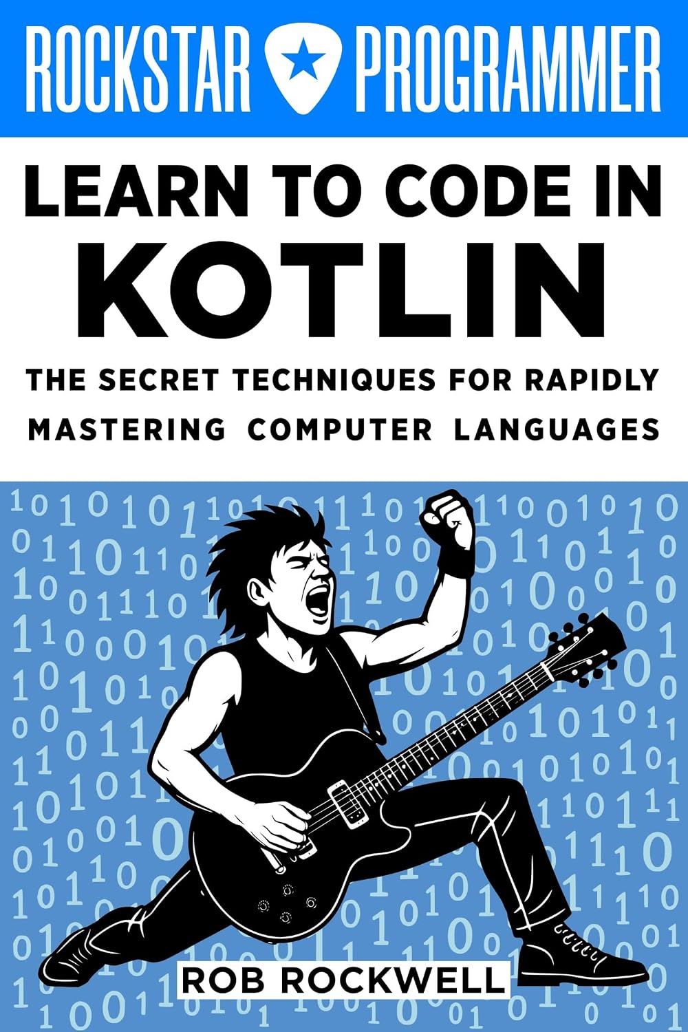 Rockstar Programmer: Learn to Code in Kotlin (English Edition) baixar livro de graça