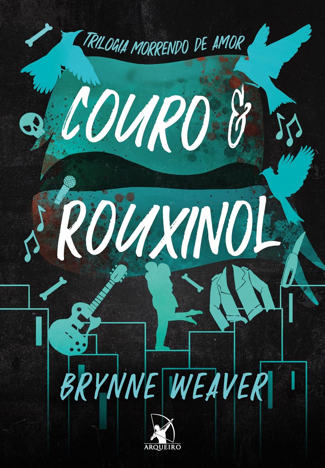 Couro e Rouxinol (Trilogia Morrendo de Amor)
