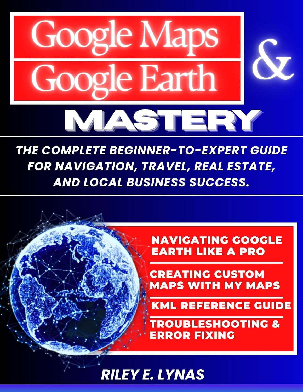 ler totalmente Google Maps & Google Earth Mastery: The Complete Beginner-to-Expert Guide for Navigation, Travel, Real Estate, and Local Business Success (Google Productivity Toolkit Book 6) (English Edition)