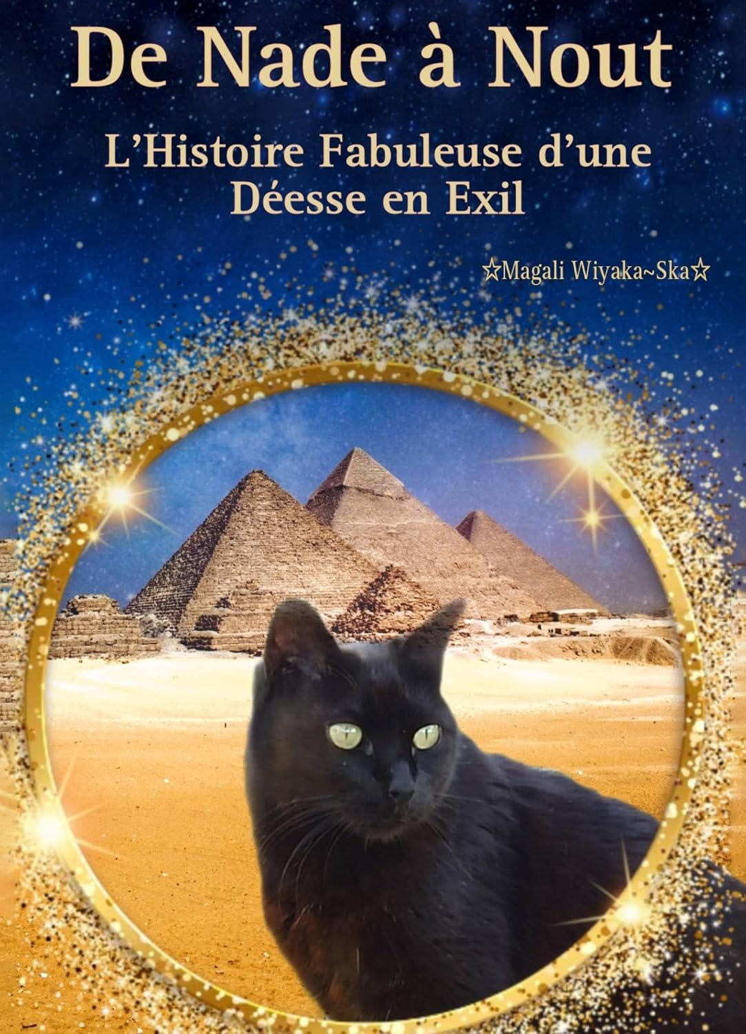 ler totalmente De Nade à Nout: L'Histoire Fabuleuse d’une Déesse en Exil (French Edition)