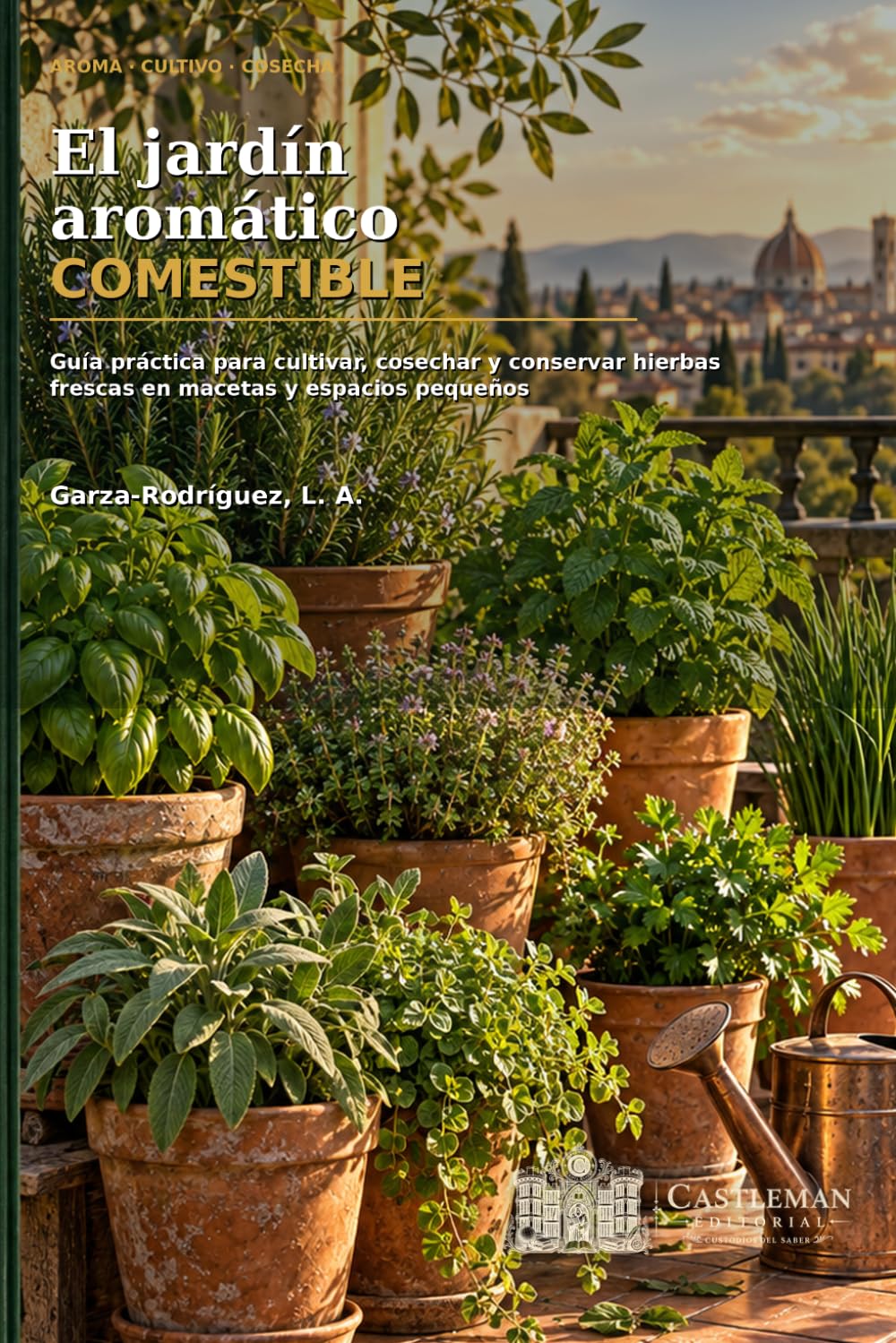 ler totalmente El jardín aromático comestible: Guía práctica para cultivar, cosechar y conservar hierbas frescas en macetas y espacios pequeños (Spanish Edition)