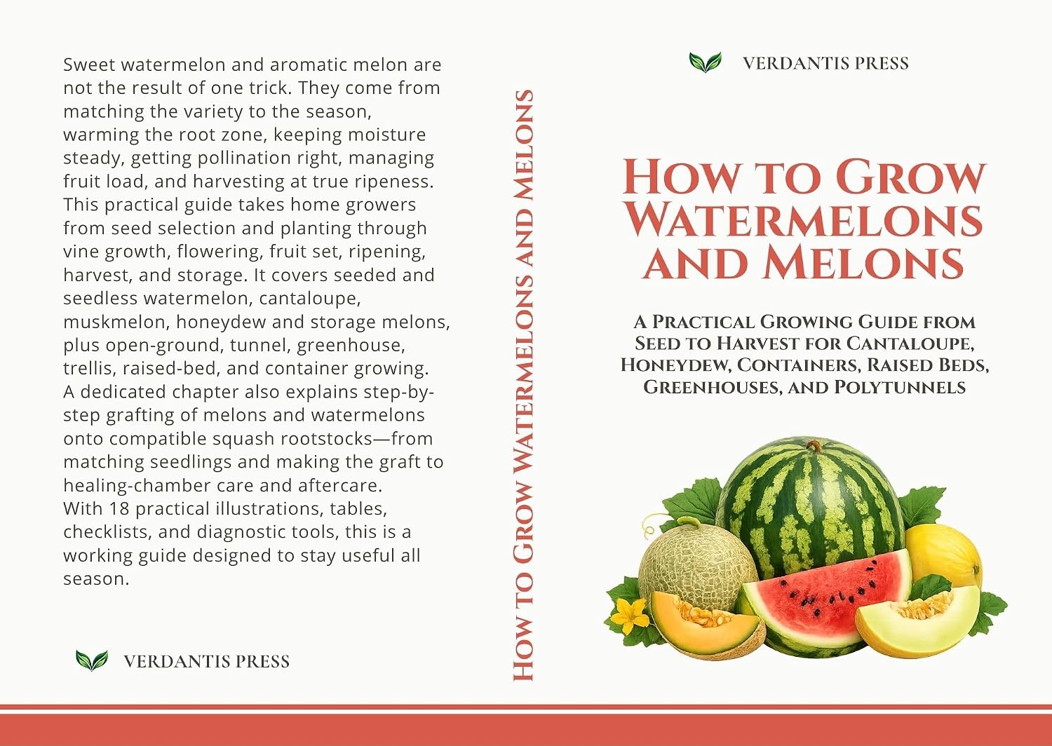 How to Grow Watermelons and Melons: A Practical Growing Guide from Seed to Harvest for Cantaloupe, Honeydew, Containers, Raised Beds, Greenhouses, and ... Practical Growing Guides) (English Edition)
