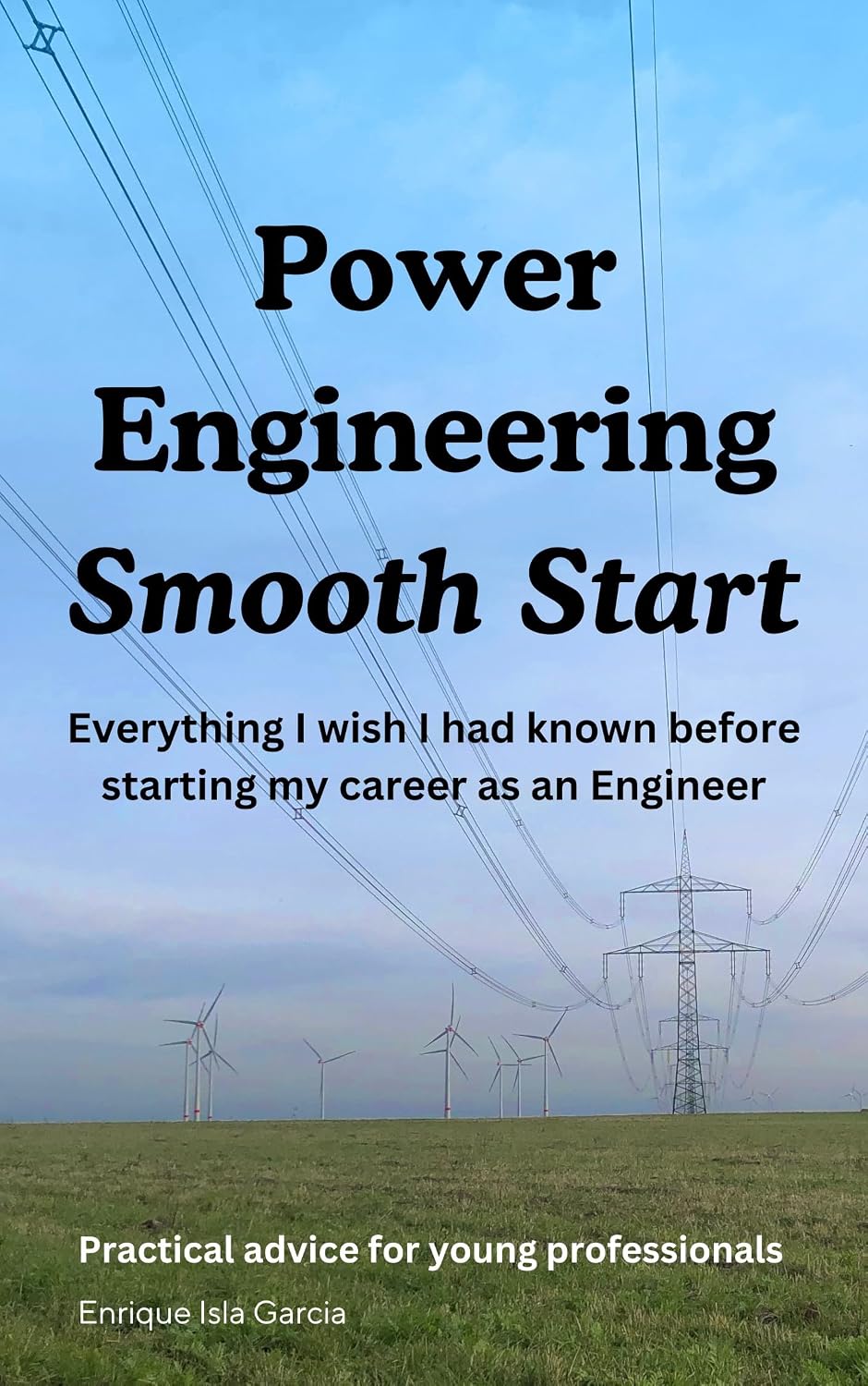 ler totalmente Power Engineering - Smooth Start: Everything I wish I had known before starting my career as an Engineer (English Edition)