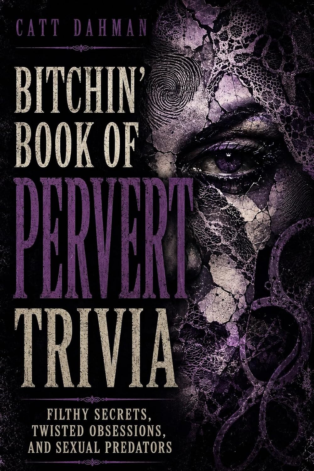 Bitchin'Book of Pervert Trivia: Filthy Secrets, Twisted Obsessions, and Sexual Predators (English Edition) baixar o livro de graça