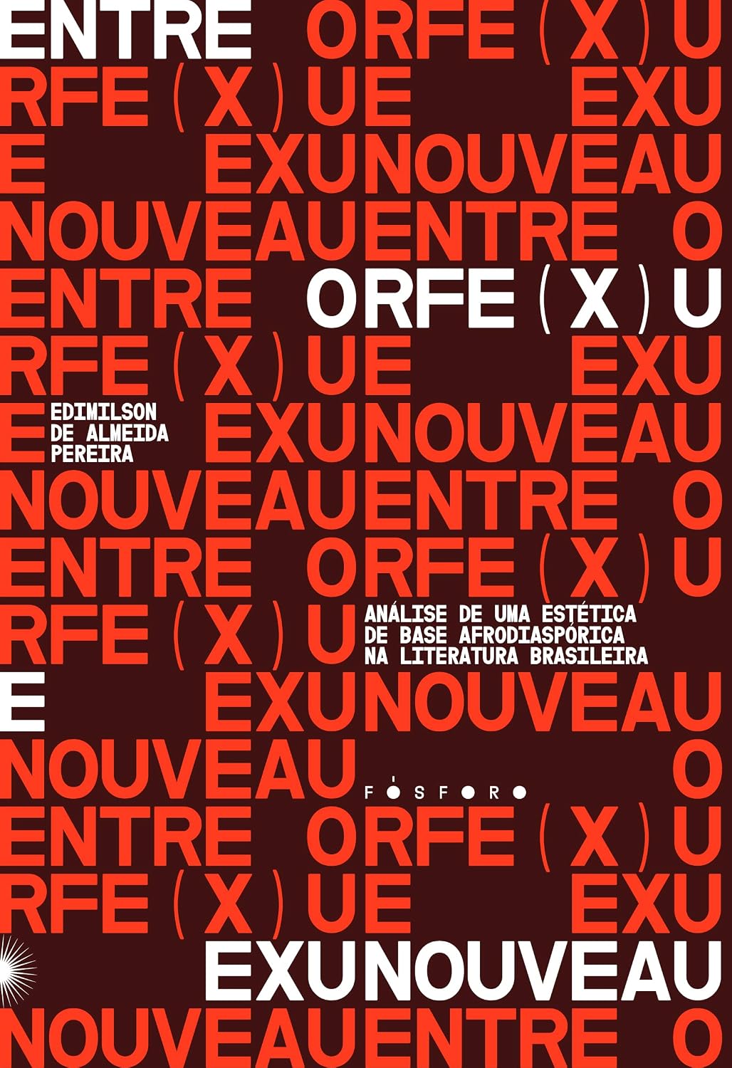 Entre Orfe(x)u e Exunouveau: análise de uma estética de base afrodiaspórica na literatura brasileira baixar livro de graça