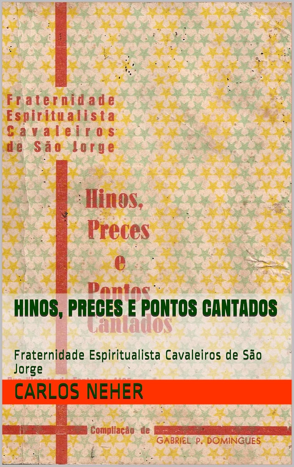 Hinos, Preces e Pontos Cantados: Fraternidade Espiritualista Cavaleiros de São Jorge baixar o livro de graça